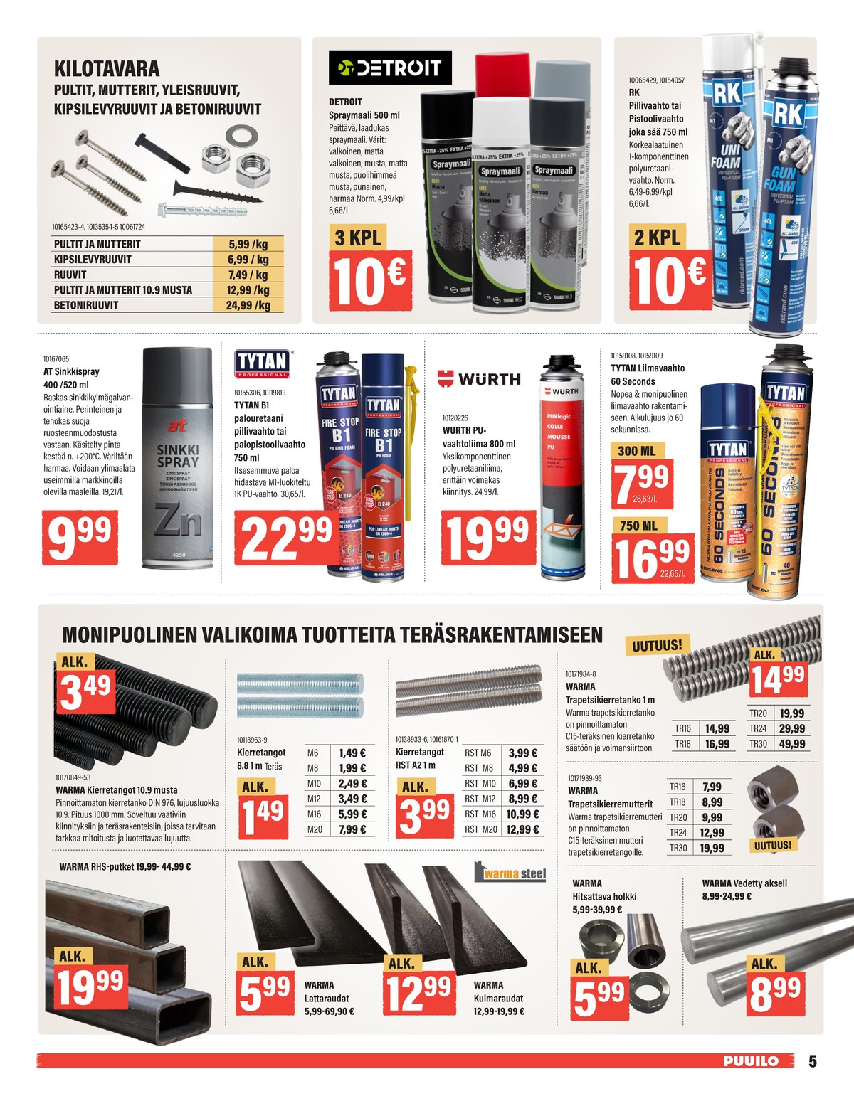 Katso ketjun Puuilo tarjouslehti viikolta 10 sivustolla Viikkotarjoukset.fi. Löydät monia hyviä tarjouksia erilaisista tuotteista. Lue tarjouslehti täältä! Sivu 5