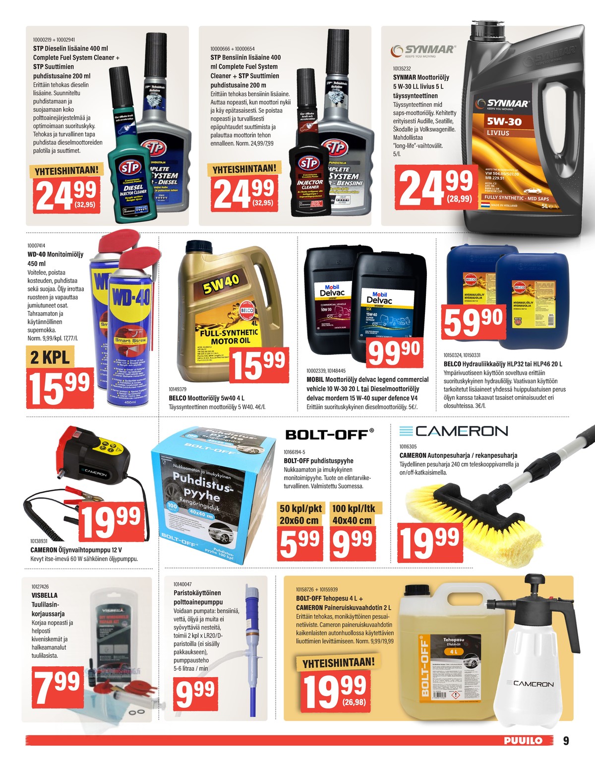 Katso ketjun Puuilo tarjouslehti viikolta 10 sivustolla Viikkotarjoukset.fi. Löydät monia hyviä tarjouksia erilaisista tuotteista. Lue tarjouslehti täältä! Sivu 9