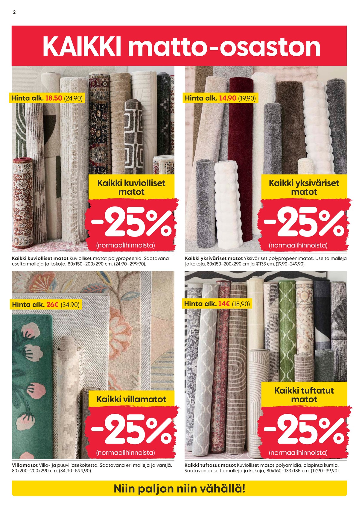 Katso ketjun Rusta tarjouslehti viikolta 10 sivustolla Viikkotarjoukset.fi. Löydät monia hyviä tarjouksia erilaisista tuotteista, esimerkiksi matot ei määritelty tai matot ei määritelty. Lue tarjouslehti täältä! Sivu 2