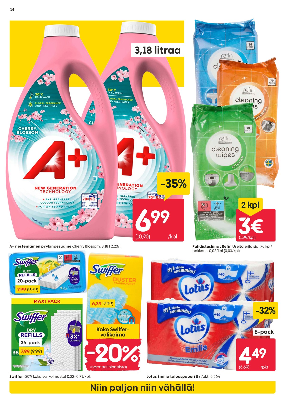 Katso ketjun Rusta tarjouslehti viikolta 10 sivustolla Viikkotarjoukset.fi. Löydät monia hyviä tarjouksia erilaisista tuotteista, esimerkiksi pyykinpesunesteet a plus tai puhdistusliinat refin. Lue tarjouslehti täältä! Sivu 14