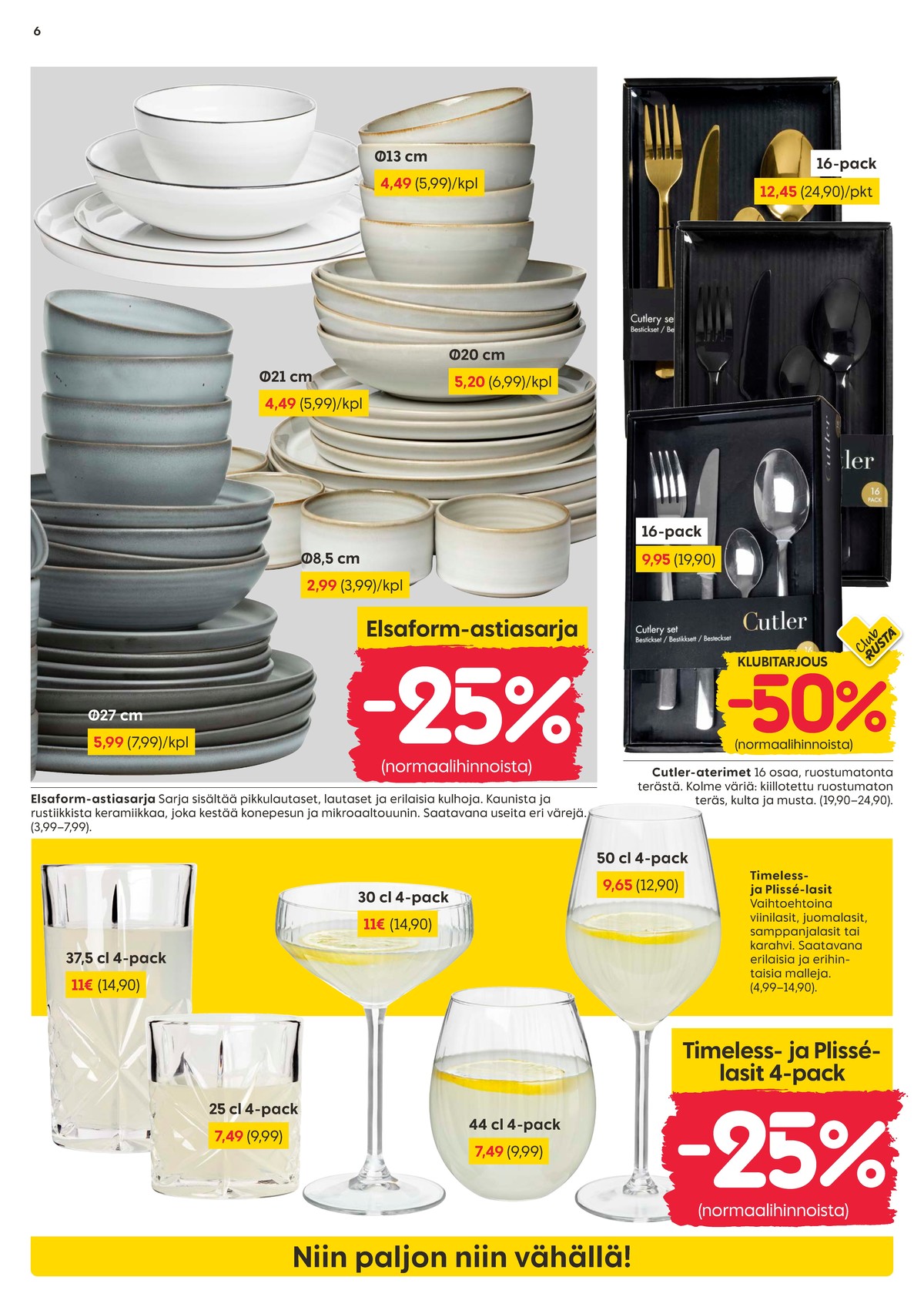 Katso ketjun Rusta tarjouslehti viikolta 10 sivustolla Viikkotarjoukset.fi. Löydät monia hyviä tarjouksia erilaisista tuotteista, esimerkiksi %product1% tai muista tuotteista. Lue tarjouslehti täältä! Sivu 6