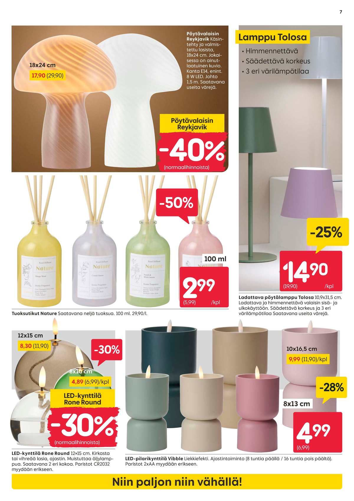 Katso ketjun Rusta tarjouslehti viikolta 10 sivustolla Viikkotarjoukset.fi. Löydät monia hyviä tarjouksia erilaisista tuotteista, esimerkiksi %product1% tai muista tuotteista. Lue tarjouslehti täältä! Sivu 7