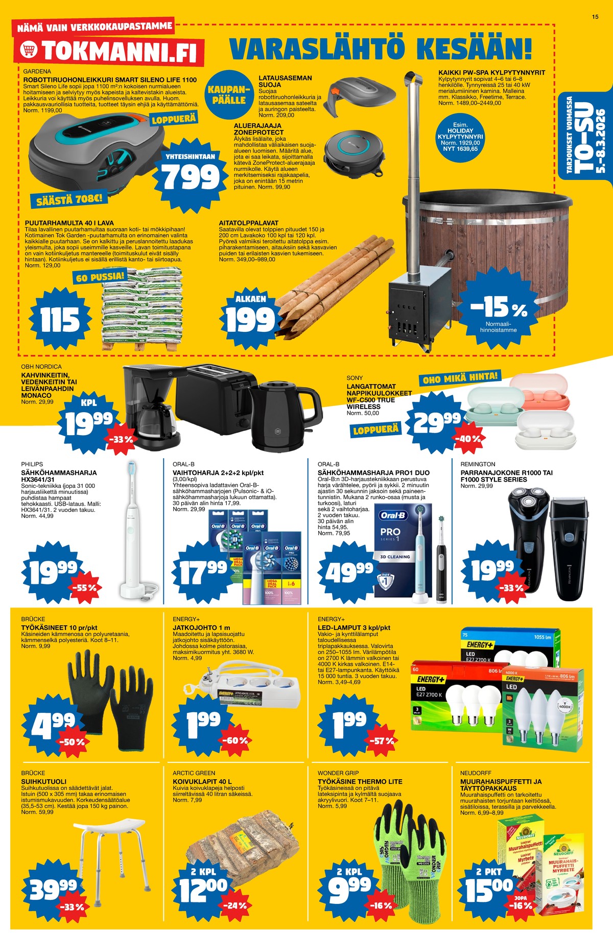Katso ketjun Tokmanni tarjouslehti viikolta 10 sivustolla Viikkotarjoukset.fi. Löydät monia hyviä tarjouksia erilaisista tuotteista. Lue tarjouslehti täältä! Sivu 15