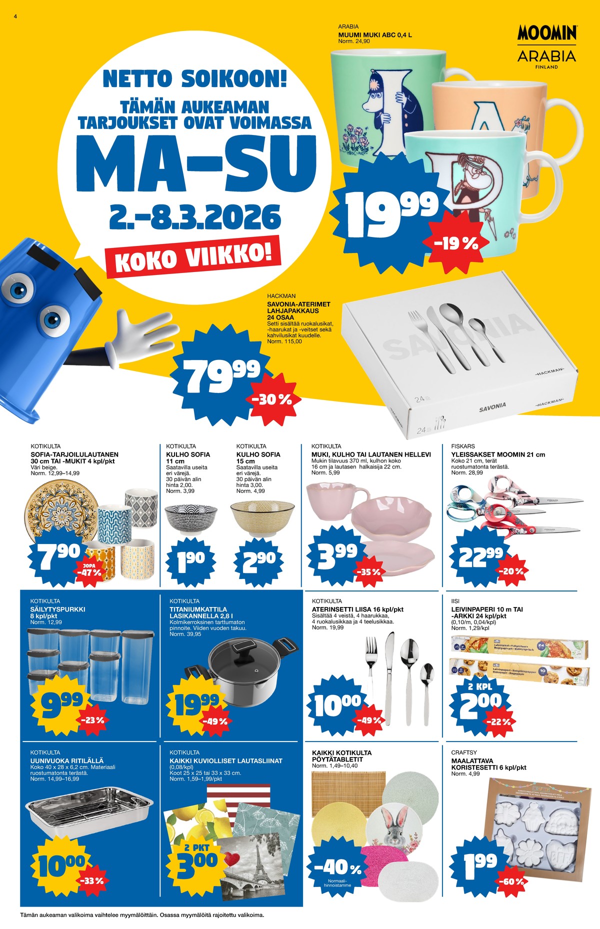 Katso ketjun Tokmanni tarjouslehti viikolta 10 sivustolla Viikkotarjoukset.fi. Löydät monia hyviä tarjouksia erilaisista tuotteista. Lue tarjouslehti täältä! Sivu 4