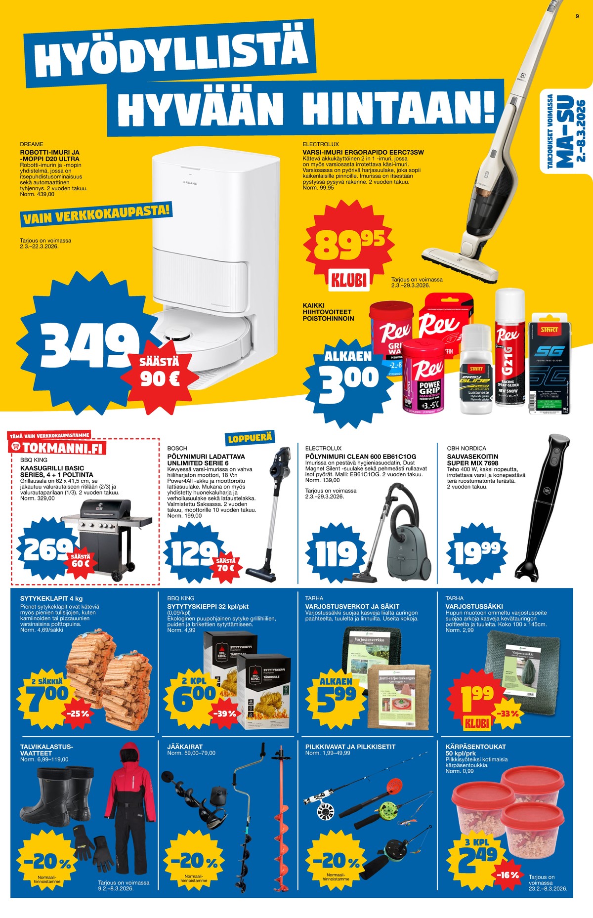 Katso ketjun Tokmanni tarjouslehti viikolta 10 sivustolla Viikkotarjoukset.fi. Löydät monia hyviä tarjouksia erilaisista tuotteista. Lue tarjouslehti täältä! Sivu 9