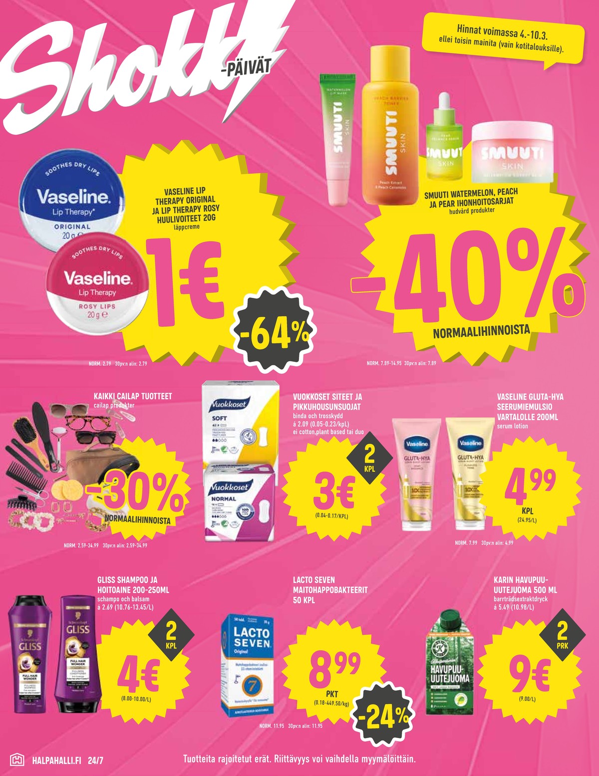 Katso ketjun Halpa Halli tarjouslehti viikolta 10 sivustolla Viikkotarjoukset.fi. Löydät monia hyviä tarjouksia erilaisista tuotteista, esimerkiksi shampoot gliss tai vartalovoiteet vaseline. Lue tarjouslehti täältä! Sivu 6