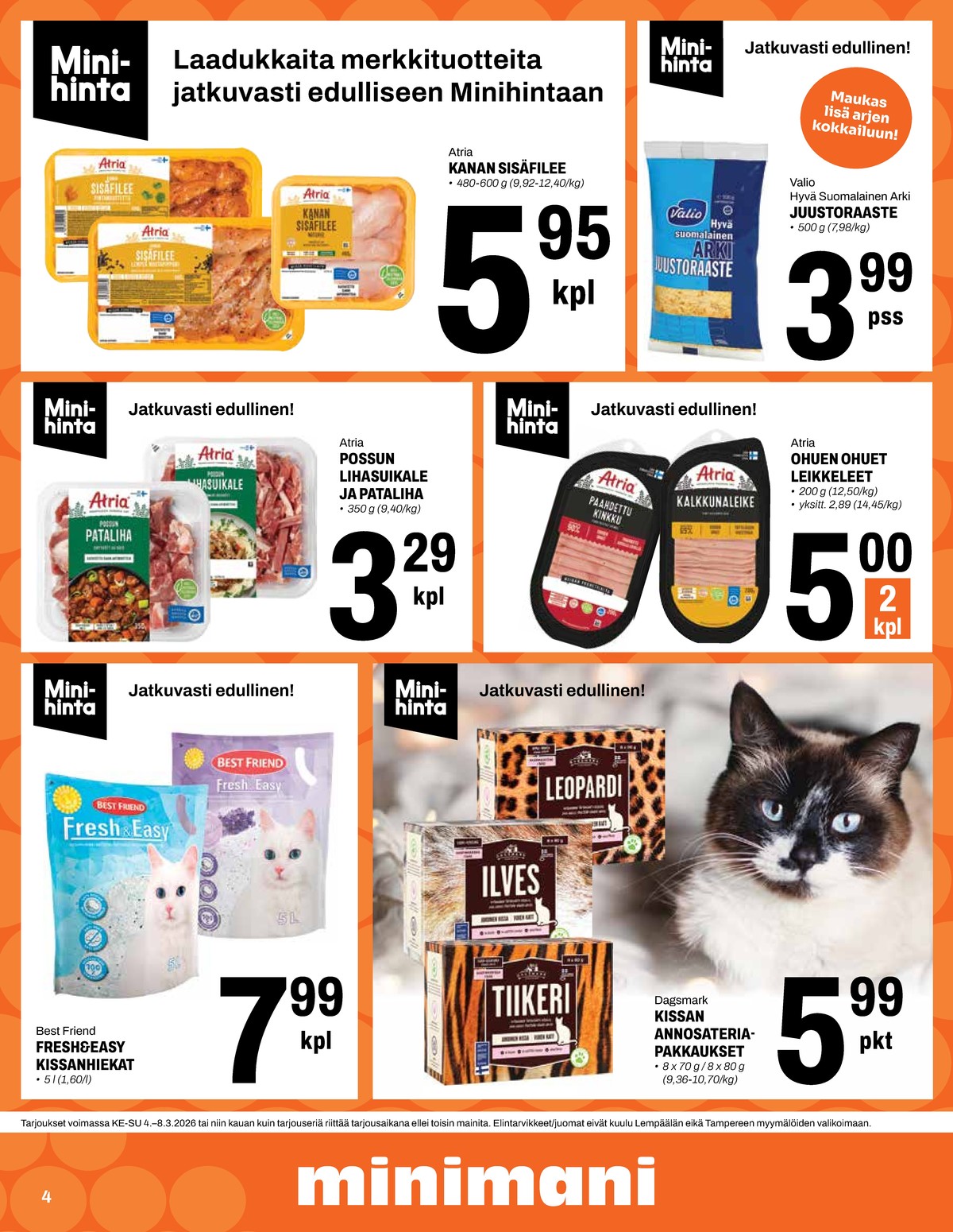 Katso ketjun Minimani tarjouslehti viikolta 10 sivustolla Viikkotarjoukset.fi. Löydät monia hyviä tarjouksia erilaisista tuotteista, esimerkiksi kissan ruoka dagsmark tai kalkkunaleike atria. Lue tarjouslehti täältä! Sivu 4