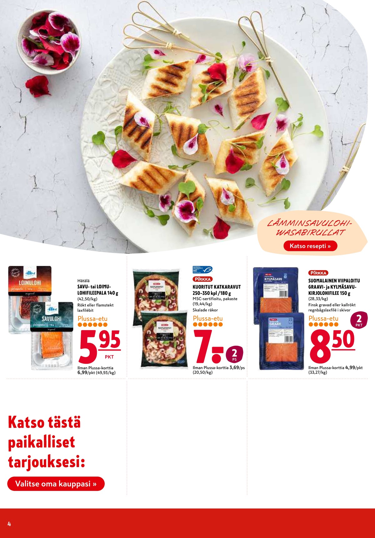 Katso ketjun K-Citymarket tarjouslehti viikolta 10 sivustolla Viikkotarjoukset.fi. Löydät monia hyviä tarjouksia erilaisista tuotteista. Lue tarjouslehti täältä! Sivu 4