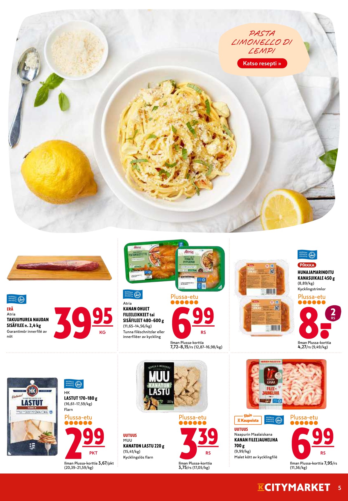 Katso ketjun K-Citymarket tarjouslehti viikolta 10 sivustolla Viikkotarjoukset.fi. Löydät monia hyviä tarjouksia erilaisista tuotteista. Lue tarjouslehti täältä! Sivu 5