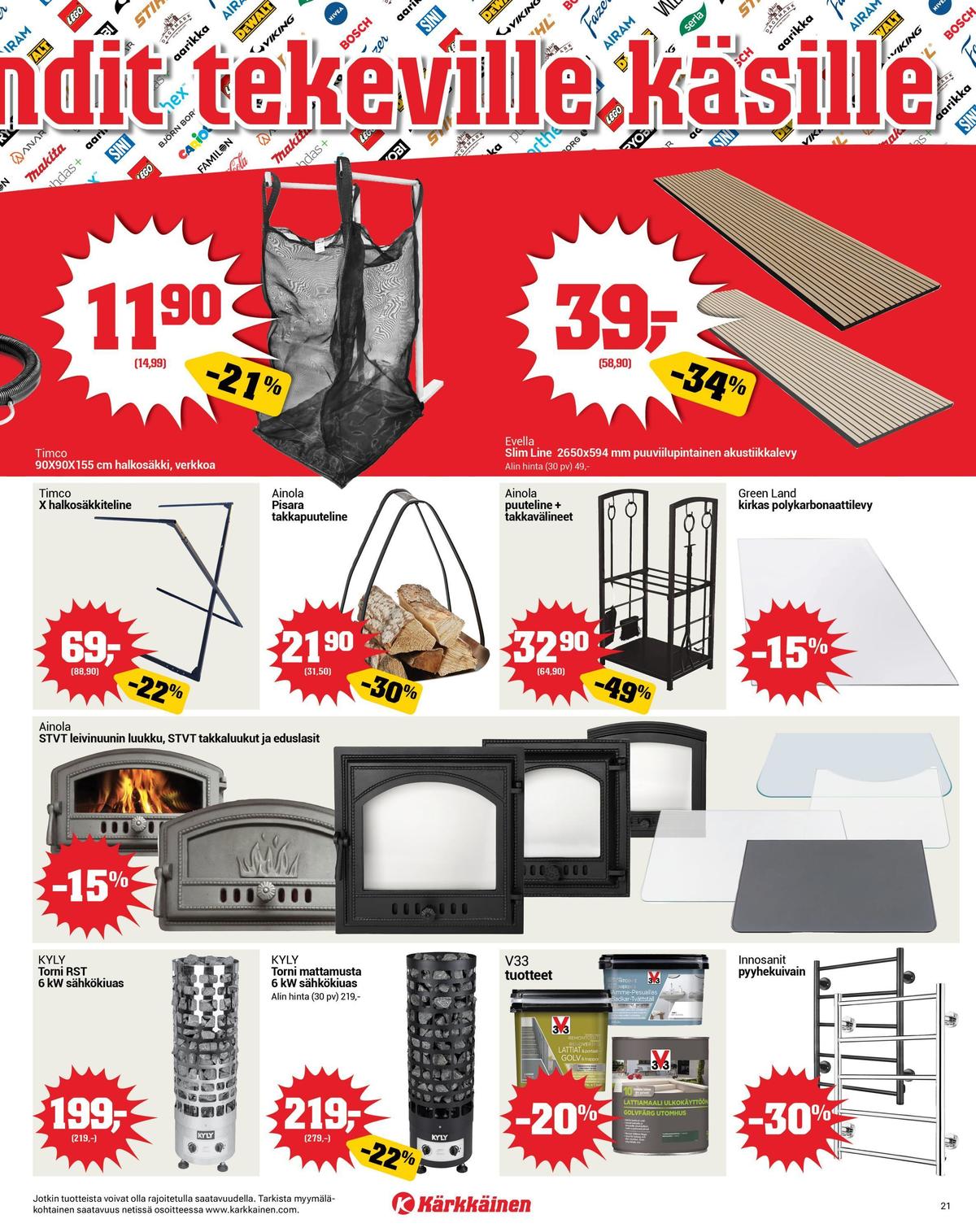 Katso ketjun Kärkkäinen tarjouslehti viikolta 11 sivustolla Viikkotarjoukset.fi. Löydät monia hyviä tarjouksia erilaisista tuotteista. Lue tarjouslehti täältä! Sivu 21