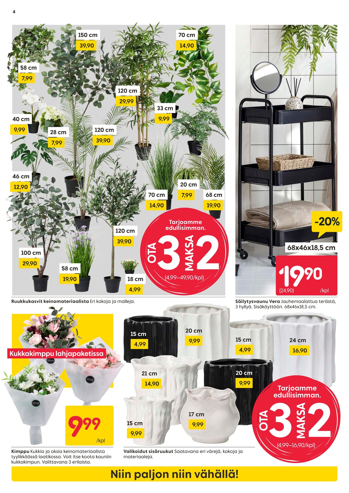 Katso ketjun Rusta tarjouslehti viikolta 11 sivustolla Viikkotarjoukset.fi. Löydät monia hyviä tarjouksia erilaisista tuotteista, esimerkiksi korivaunut ei määritelty tai ruukut ei määritelty. Lue tarjouslehti täältä! Sivu 4