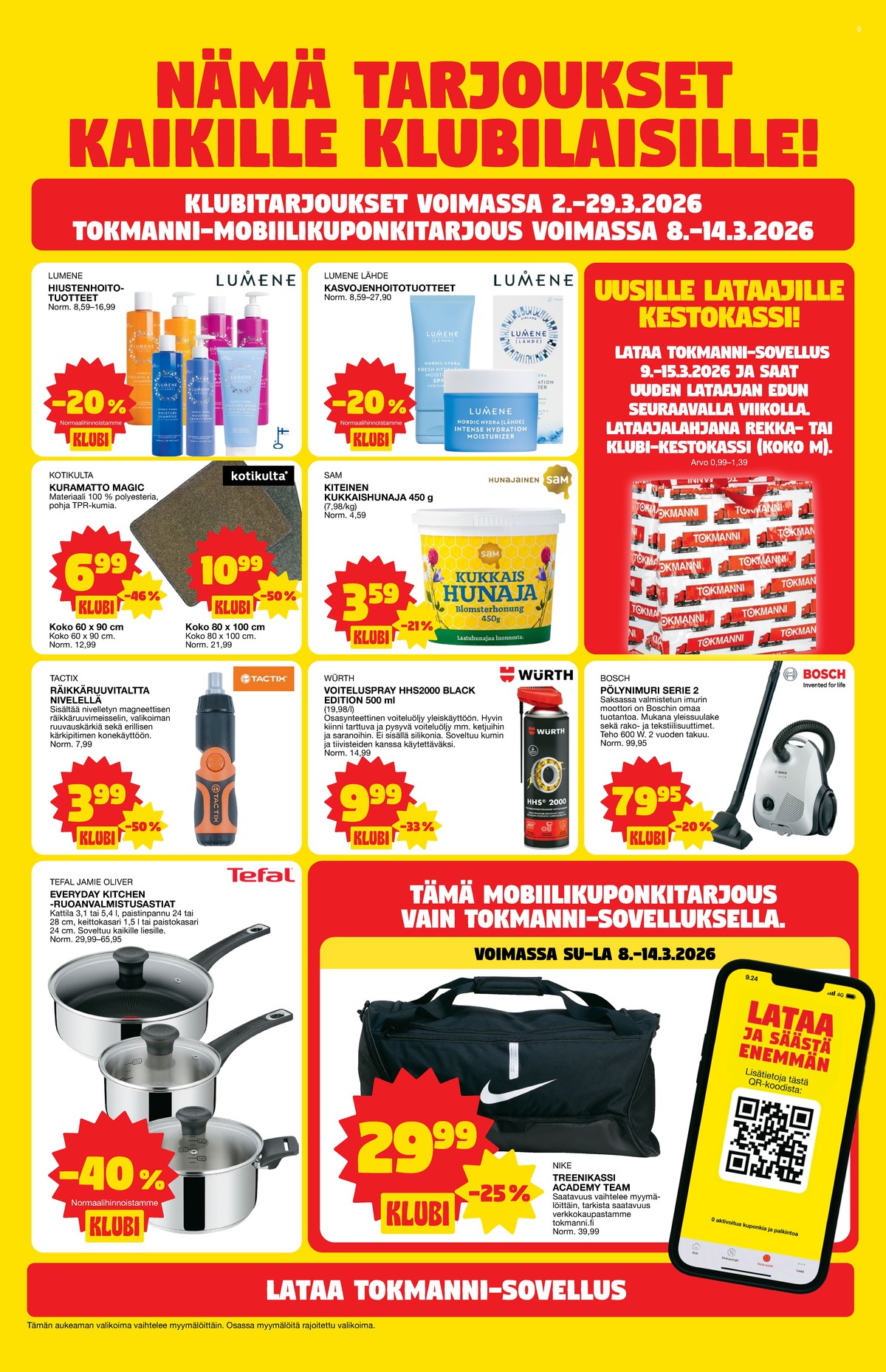 Katso ketjun Tokmanni tarjouslehti viikolta 11 sivustolla Viikkotarjoukset.fi. Löydät monia hyviä tarjouksia erilaisista tuotteista, esimerkiksi %product1% tai muista tuotteista. Lue tarjouslehti täältä! Sivu 9