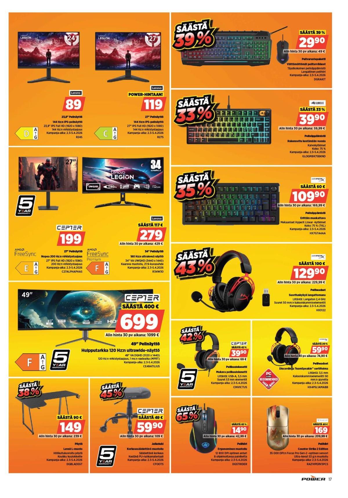 Katso ketjun Power tarjouslehti viikolta 11 sivustolla Viikkotarjoukset.fi. Löydät monia hyviä tarjouksia erilaisista tuotteista, esimerkiksi näytöt lenovo tai kuulokkeet cepter. Lue tarjouslehti täältä! Sivu 17