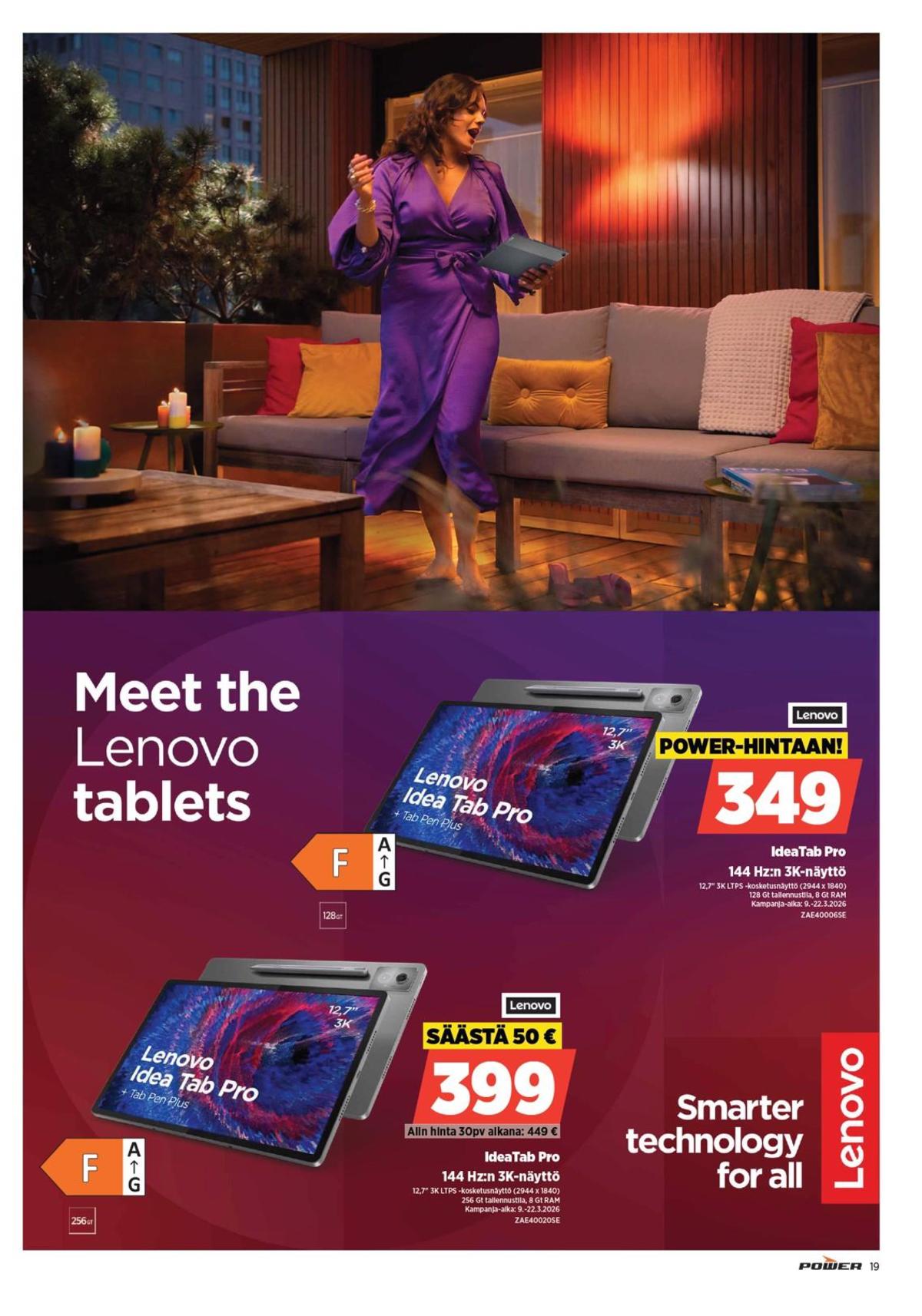 Katso ketjun Power tarjouslehti viikolta 11 sivustolla Viikkotarjoukset.fi. Löydät monia hyviä tarjouksia erilaisista tuotteista, esimerkiksi tabletit lenovo ideatab pro tai näytöt lenovo. Lue tarjouslehti täältä! Sivu 19
