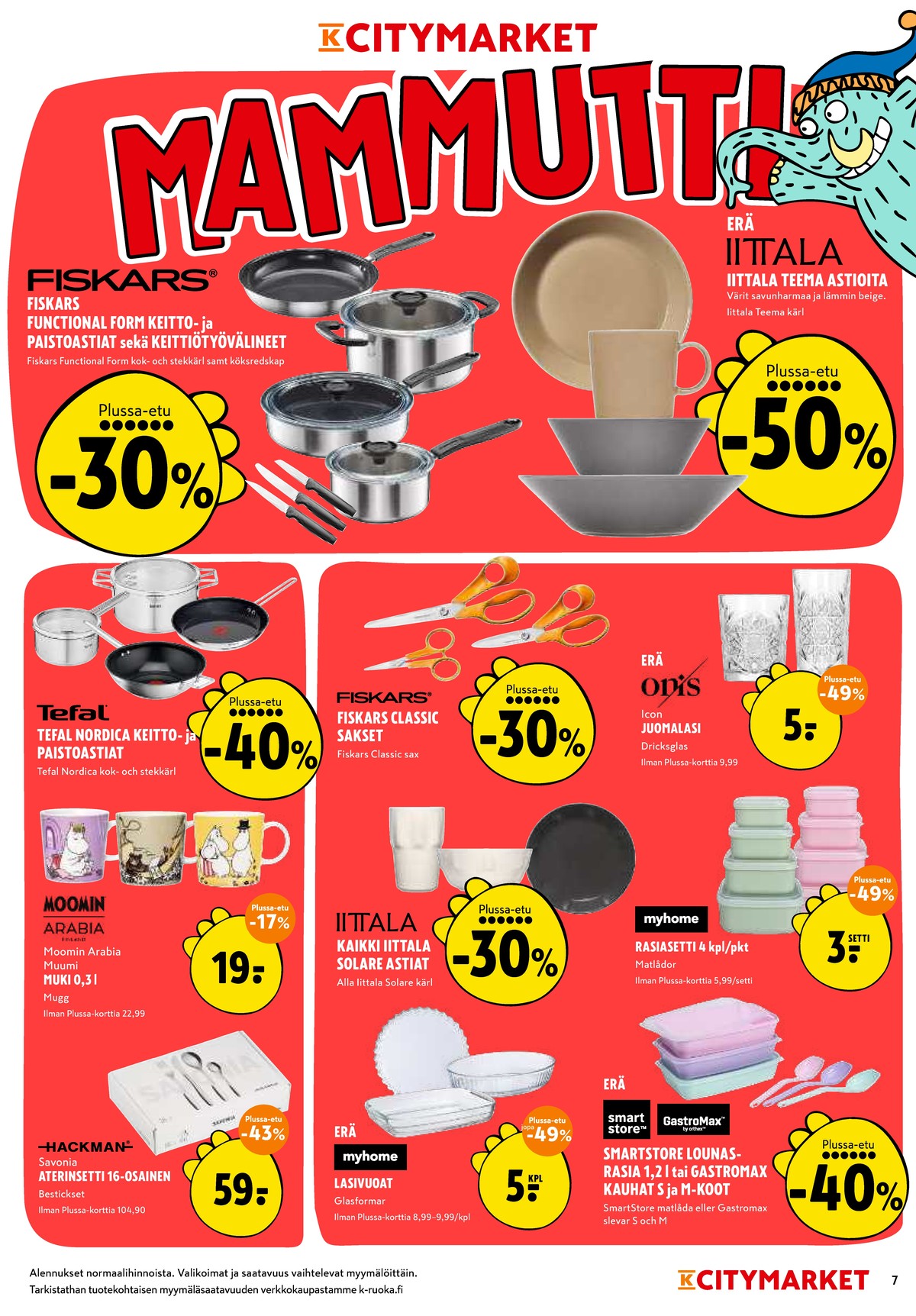 Katso ketjun K-Citymarket tarjouslehti viikolta 11 sivustolla Viikkotarjoukset.fi. Löydät monia hyviä tarjouksia erilaisista tuotteista, esimerkiksi paisto- ja keittoastiat functional form tai sakset classic. Lue tarjouslehti täältä! Sivu 7