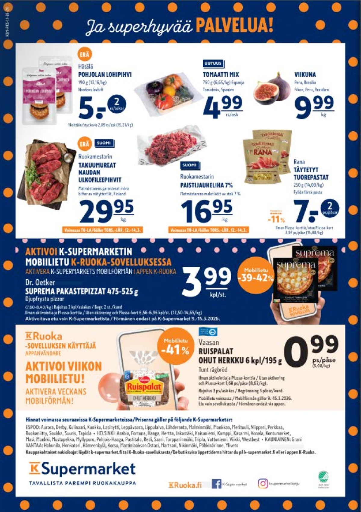 Katso ketjun K-Supermarket tarjouslehti viikolta 11 sivustolla Viikkotarjoukset.fi. Löydät monia hyviä tarjouksia erilaisista tuotteista. Lue tarjouslehti täältä! Sivu 4