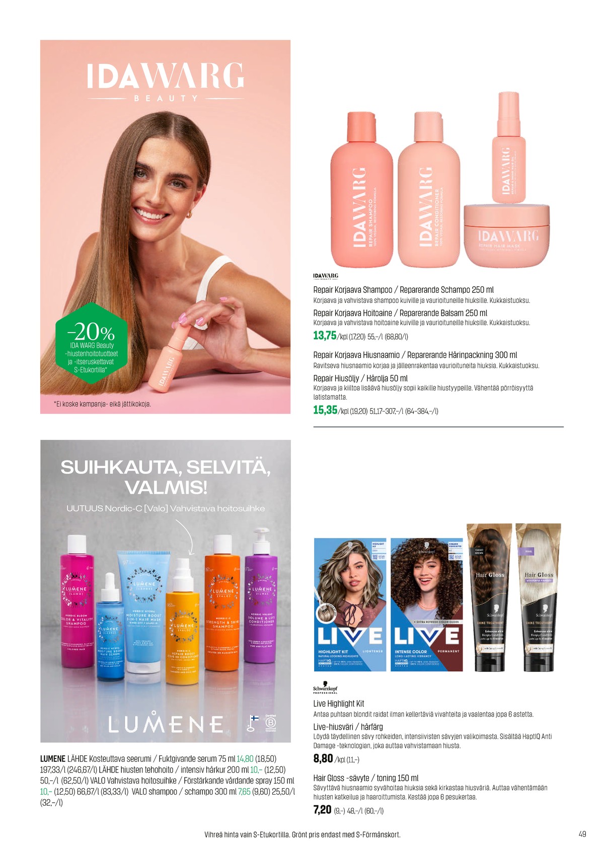 Katso ketjun Sokos tarjouslehti viikolta 12 sivustolla Viikkotarjoukset.fi. Löydät monia hyviä tarjouksia erilaisista tuotteista. Lue tarjouslehti täältä! Sivu 49