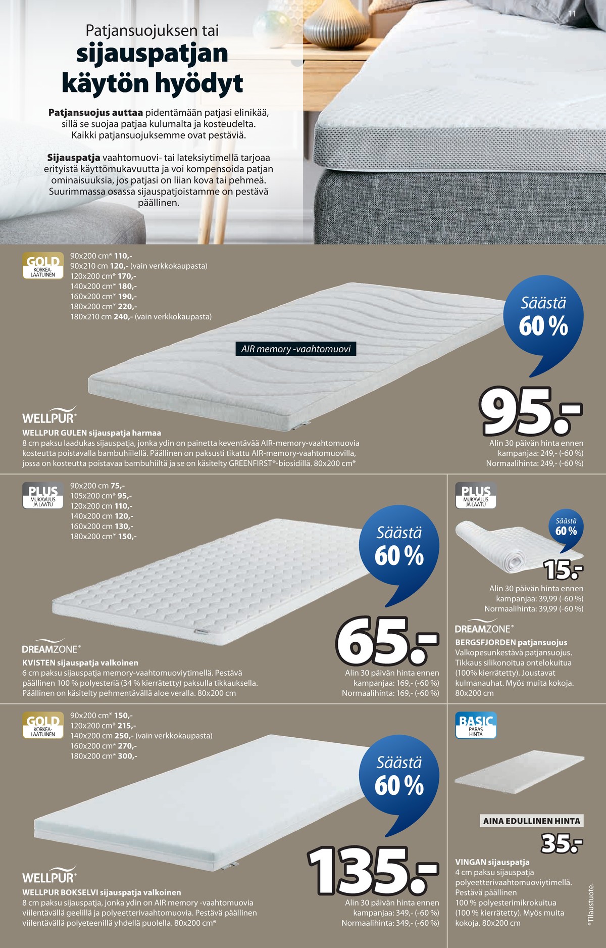 Katso ketjun Jysk tarjouslehti viikolta 12 sivustolla Viikkotarjoukset.fi. Löydät monia hyviä tarjouksia erilaisista tuotteista. Lue tarjouslehti täältä! Sivu 12