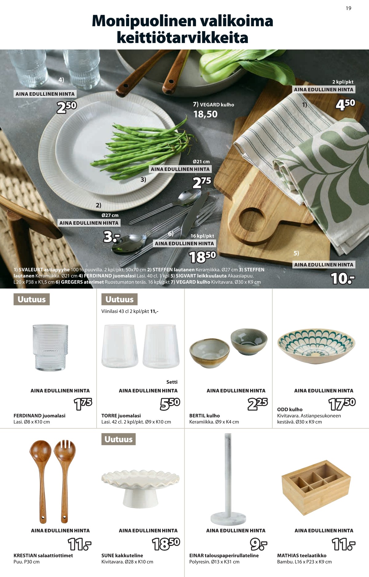 Katso ketjun Jysk tarjouslehti viikolta 12 sivustolla Viikkotarjoukset.fi. Löydät monia hyviä tarjouksia erilaisista tuotteista. Lue tarjouslehti täältä! Sivu 20