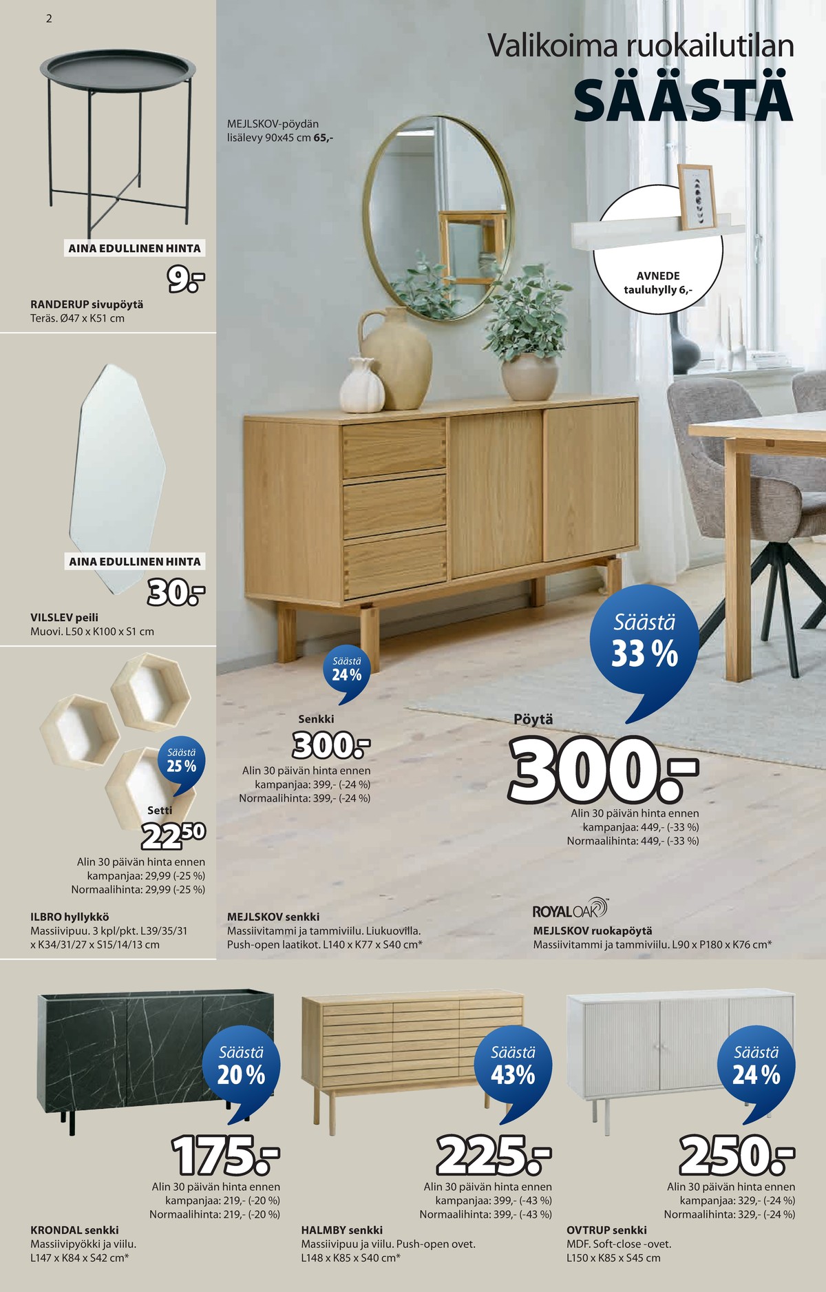 Katso ketjun Jysk tarjouslehti viikolta 12 sivustolla Viikkotarjoukset.fi. Löydät monia hyviä tarjouksia erilaisista tuotteista, esimerkiksi sivupöytä ei määritelty tai peilit ei määritelty. Lue tarjouslehti täältä! Sivu 3