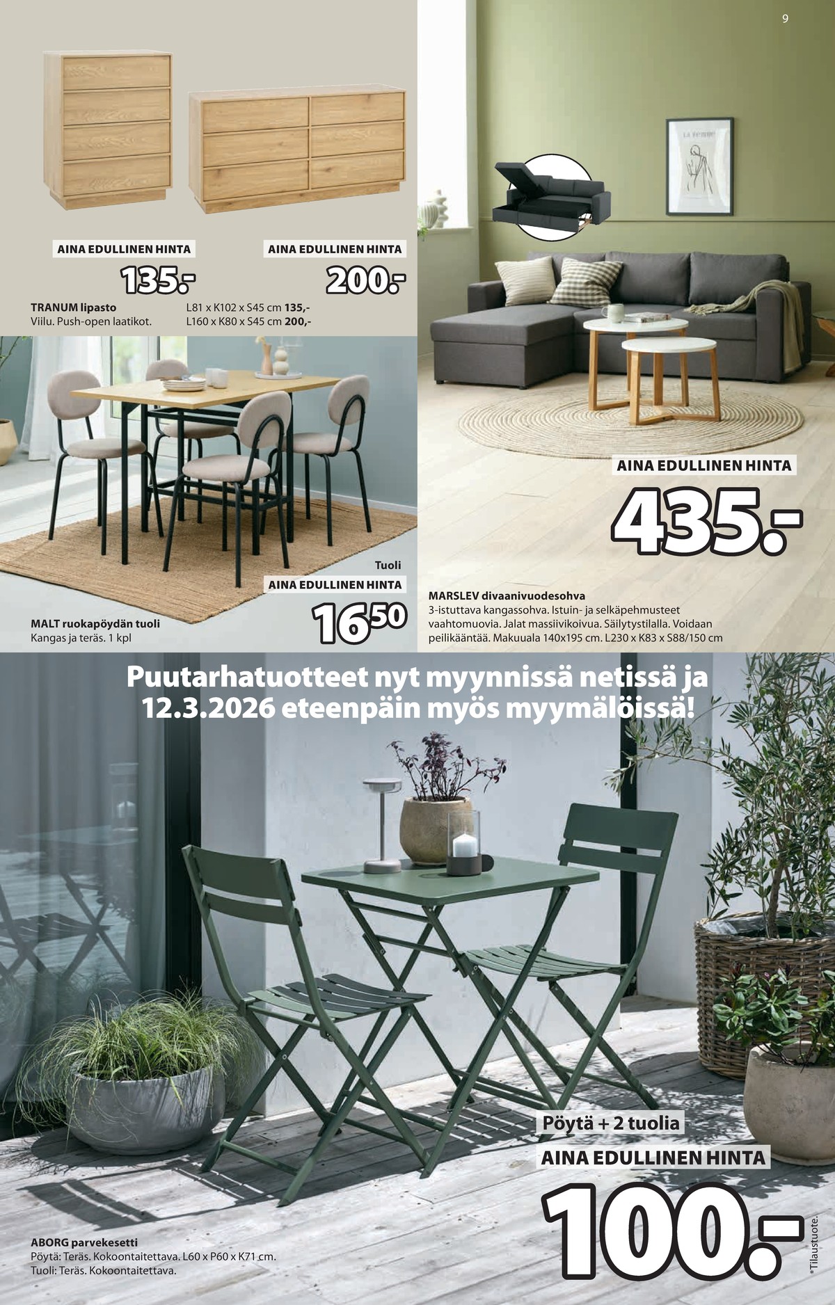 Katso ketjun Jysk tarjouslehti viikolta 12 sivustolla Viikkotarjoukset.fi. Löydät monia hyviä tarjouksia erilaisista tuotteista. Lue tarjouslehti täältä! Sivu 10