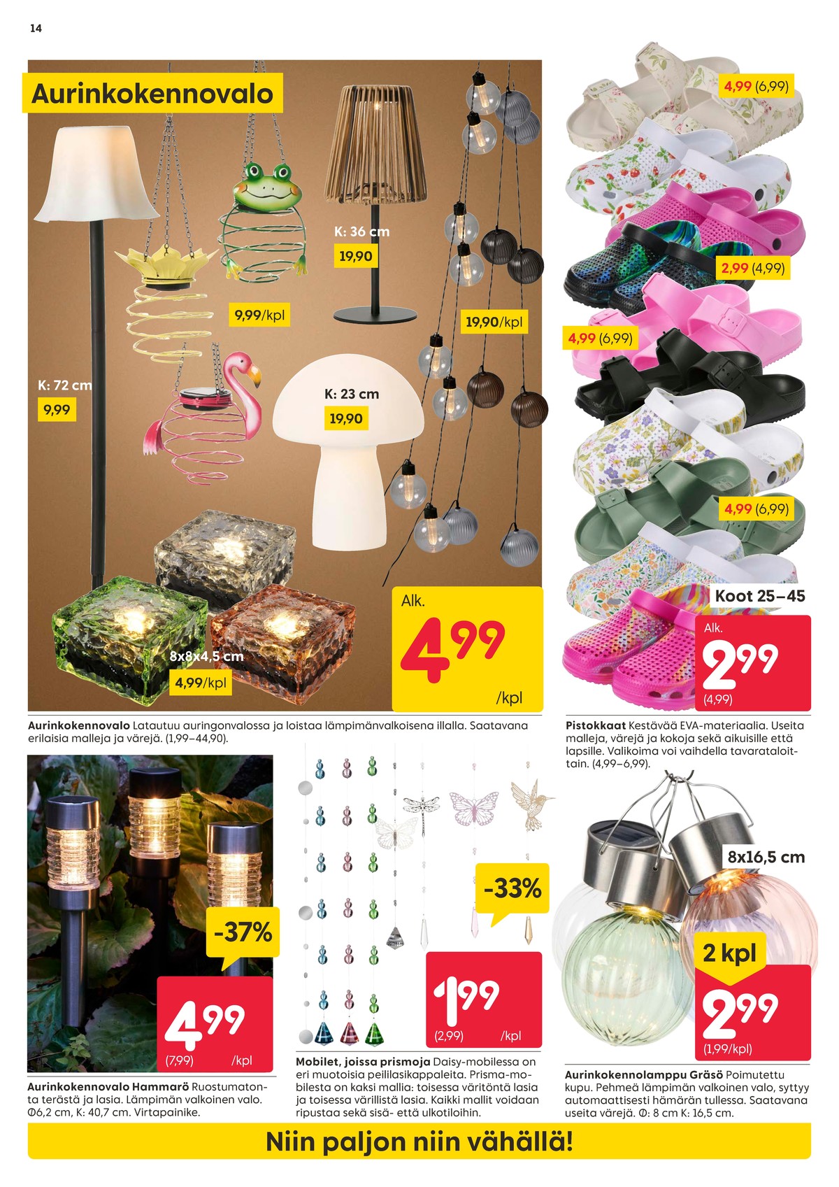 Katso ketjun Rusta tarjouslehti viikolta 12 sivustolla Viikkotarjoukset.fi. Löydät monia hyviä tarjouksia erilaisista tuotteista. Lue tarjouslehti täältä! Sivu 14