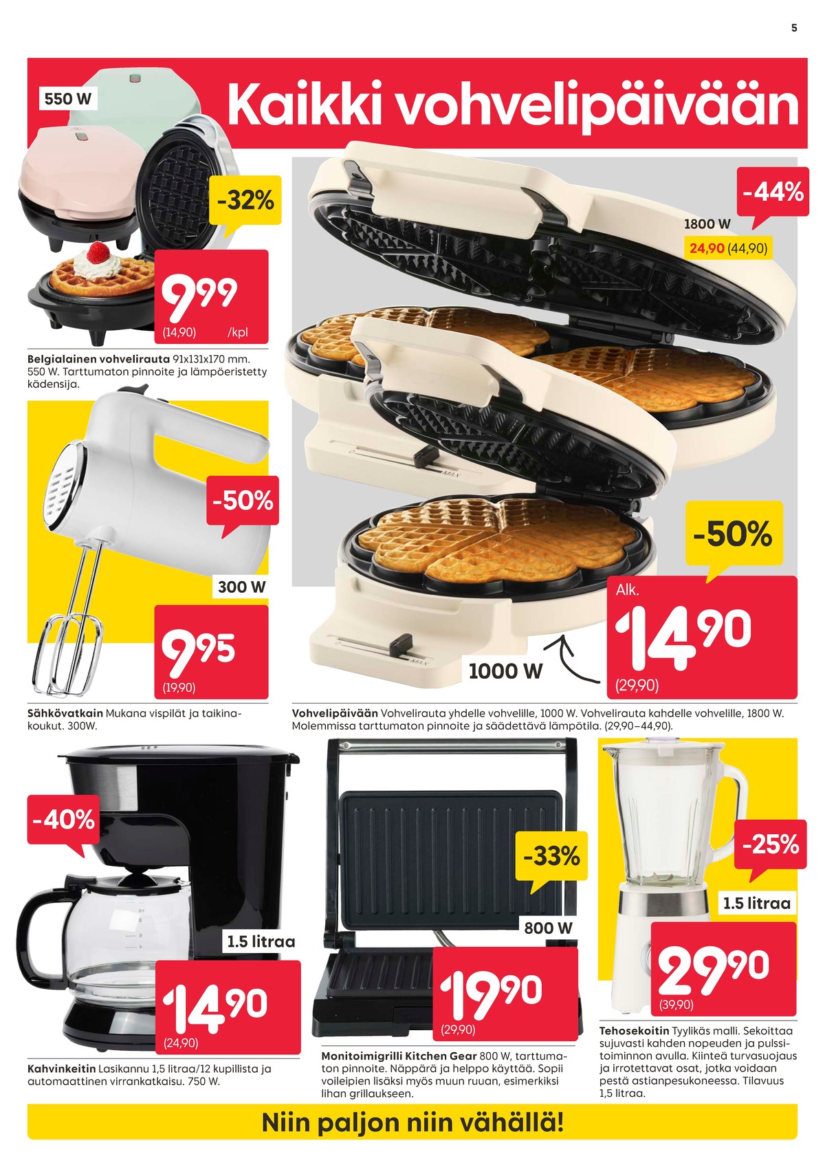 Katso ketjun Rusta tarjouslehti viikolta 12 sivustolla Viikkotarjoukset.fi. Löydät monia hyviä tarjouksia erilaisista tuotteista, esimerkiksi kahvinkeittimet ei määritelty tai vohveliraudat ei määritelty. Lue tarjouslehti täältä! Sivu 5