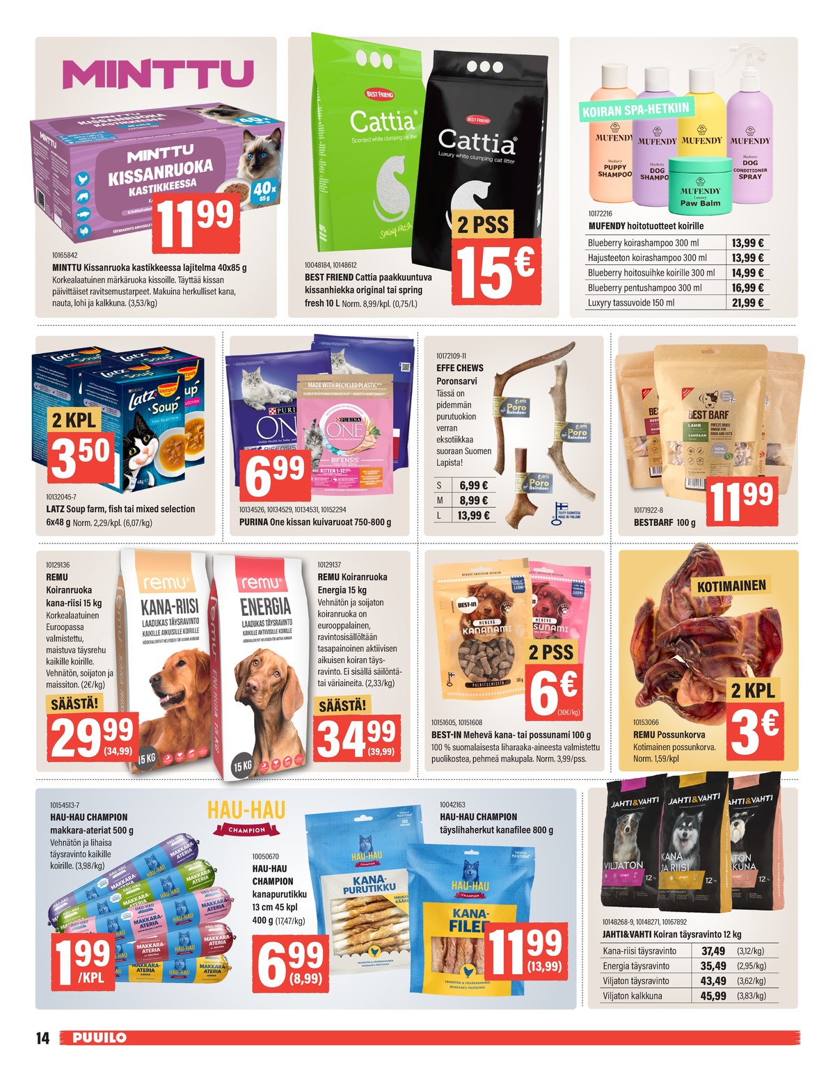 Katso ketjun Puuilo tarjouslehti viikolta 12 sivustolla Viikkotarjoukset.fi. Löydät monia hyviä tarjouksia erilaisista tuotteista. Lue tarjouslehti täältä! Sivu 14
