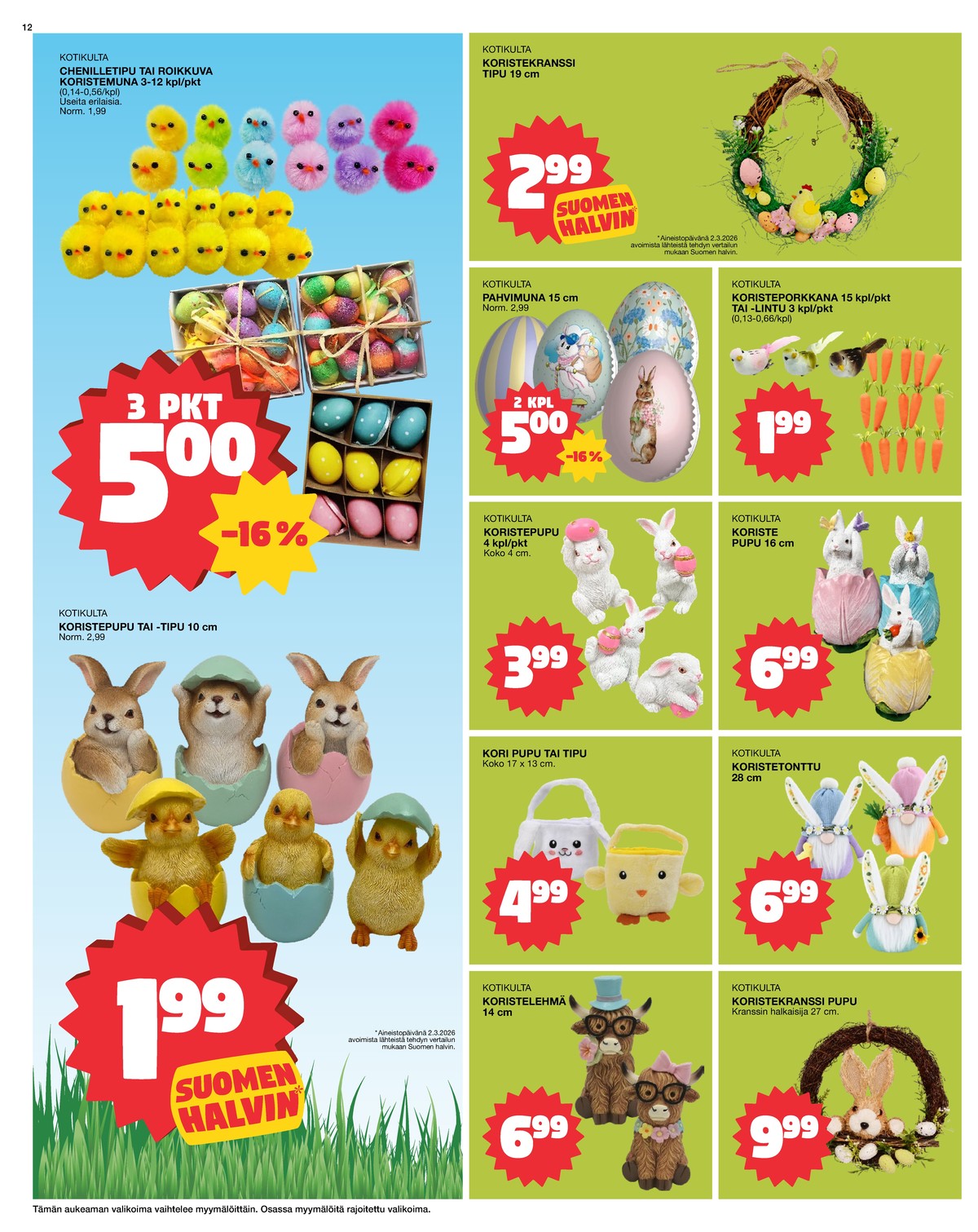 Katso ketjun Tokmanni tarjouslehti viikolta 12 sivustolla Viikkotarjoukset.fi. Löydät monia hyviä tarjouksia erilaisista tuotteista. Lue tarjouslehti täältä! Sivu 12