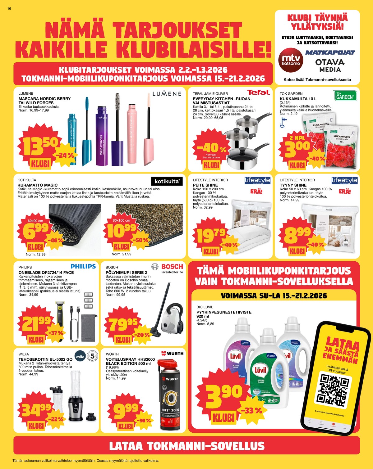 Katso ketjun Tokmanni tarjouslehti viikolta 12 sivustolla Viikkotarjoukset.fi. Löydät monia hyviä tarjouksia erilaisista tuotteista. Lue tarjouslehti täältä! Sivu 16