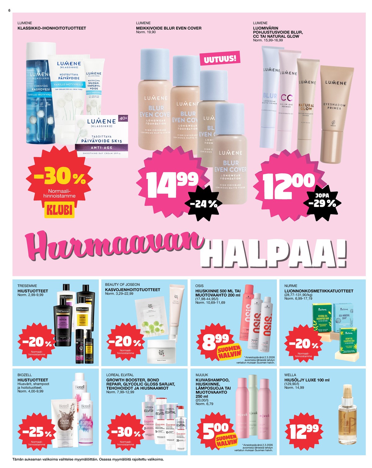 Katso ketjun Tokmanni tarjouslehti viikolta 12 sivustolla Viikkotarjoukset.fi. Löydät monia hyviä tarjouksia erilaisista tuotteista. Lue tarjouslehti täältä! Sivu 6