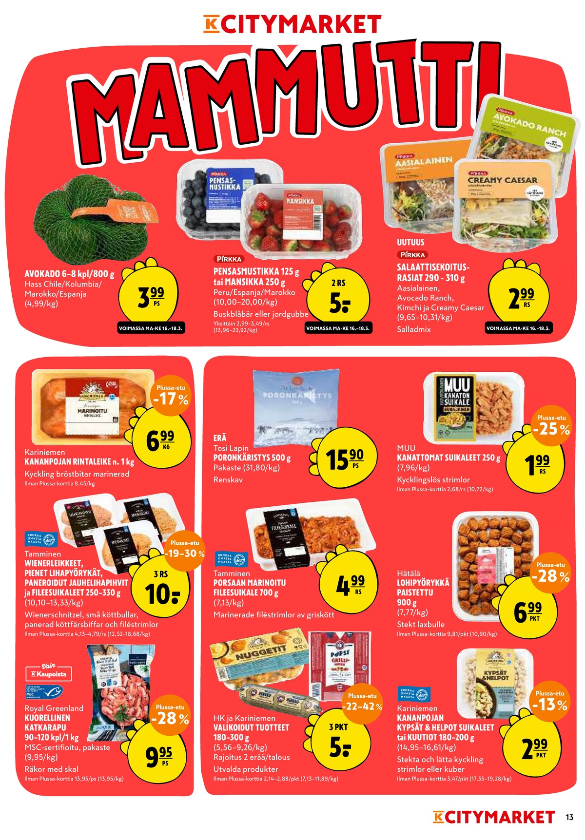 Katso ketjun K-Citymarket tarjouslehti viikolta 12 sivustolla Viikkotarjoukset.fi. Löydät monia hyviä tarjouksia erilaisista tuotteista. Lue tarjouslehti täältä! Sivu 13