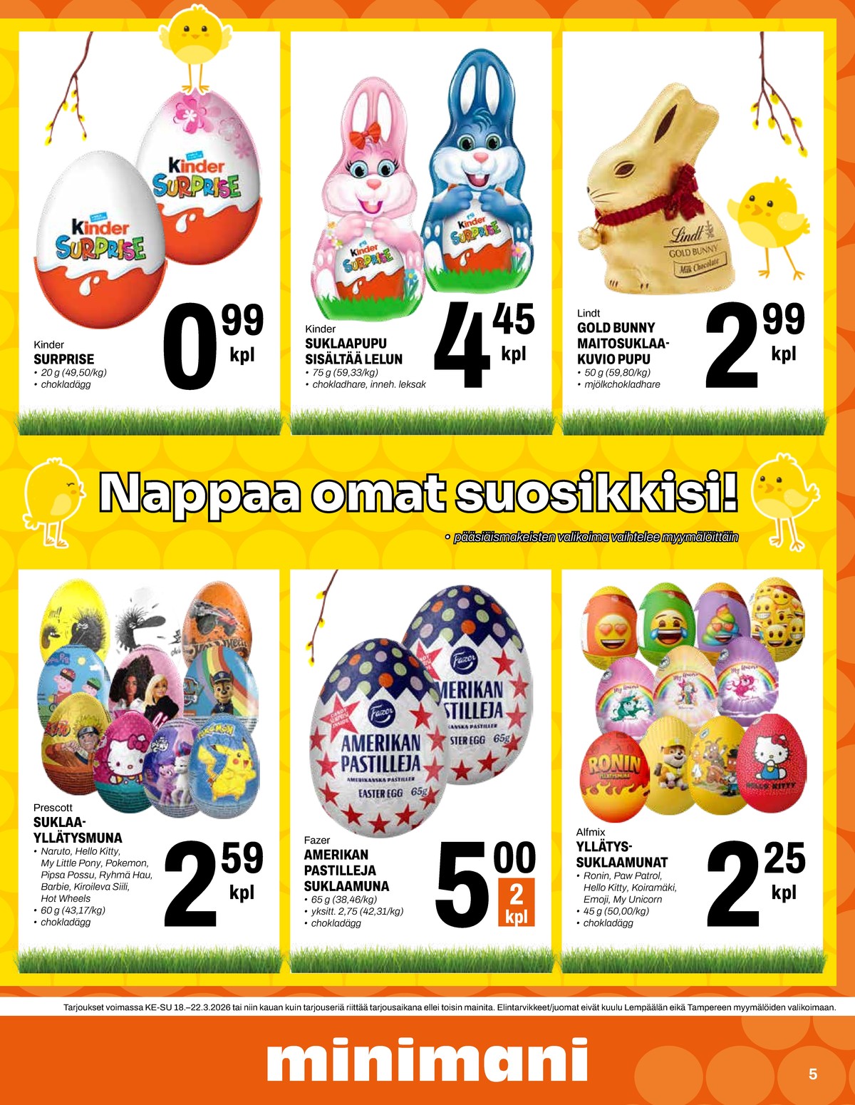 Katso ketjun Minimani tarjouslehti viikolta 12 sivustolla Viikkotarjoukset.fi. Löydät monia hyviä tarjouksia erilaisista tuotteista, esimerkiksi suklaamunat kinder tai suklaa kinder. Lue tarjouslehti täältä! Sivu 5