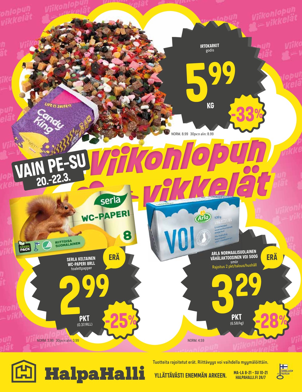 Katso ketjun Halpa Halli tarjouslehti viikolta 12 sivustolla Viikkotarjoukset.fi. Löydät monia hyviä tarjouksia erilaisista tuotteista, esimerkiksi irtokarkit ei määritelty tai wc-paperit serla. Lue tarjouslehti täältä! Sivu 12