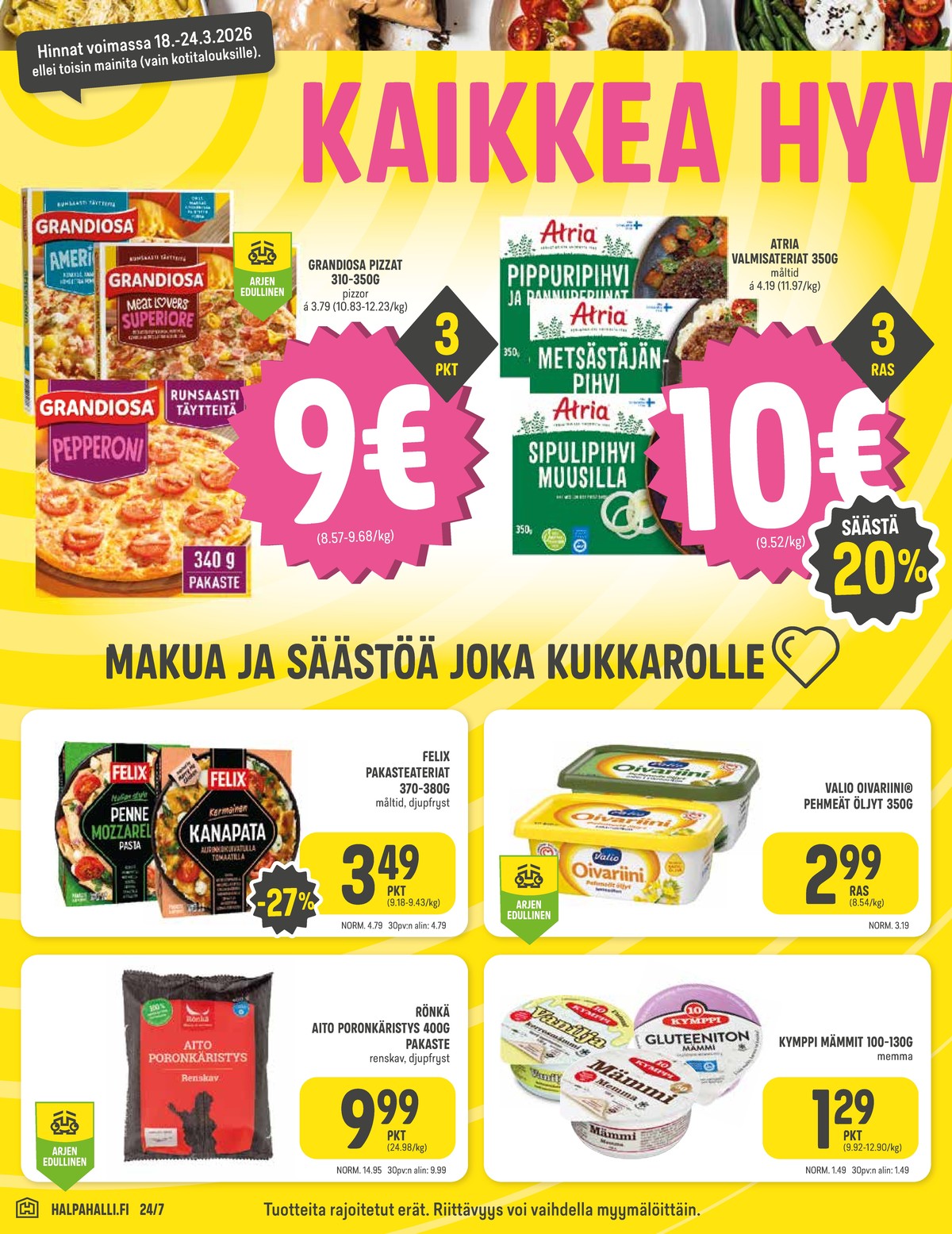 Katso ketjun Halpa Halli tarjouslehti viikolta 12 sivustolla Viikkotarjoukset.fi. Löydät monia hyviä tarjouksia erilaisista tuotteista, esimerkiksi pepperoni pizza grandiosa tai valmisruoat atria. Lue tarjouslehti täältä! Sivu 4