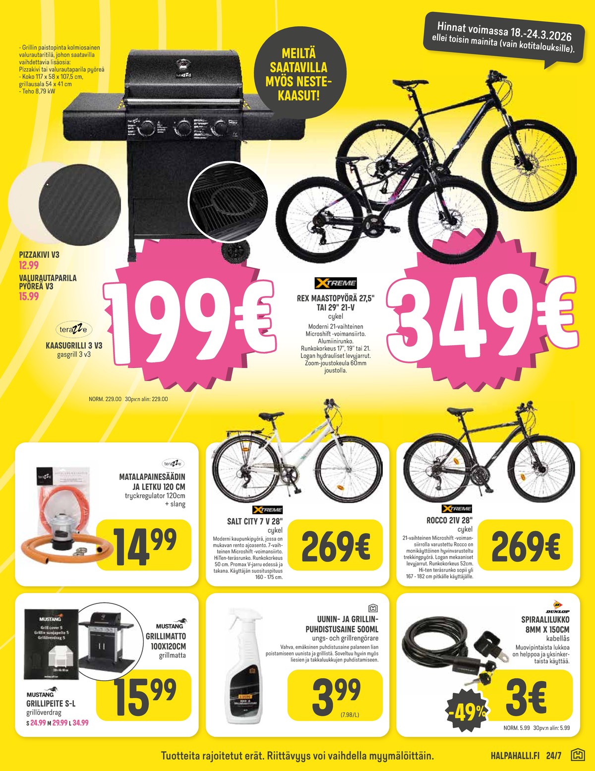 Katso ketjun Halpa Halli tarjouslehti viikolta 12 sivustolla Viikkotarjoukset.fi. Löydät monia hyviä tarjouksia erilaisista tuotteista, esimerkiksi kaasugrillit terazze tai polkupyörät xtreme. Lue tarjouslehti täältä! Sivu 9