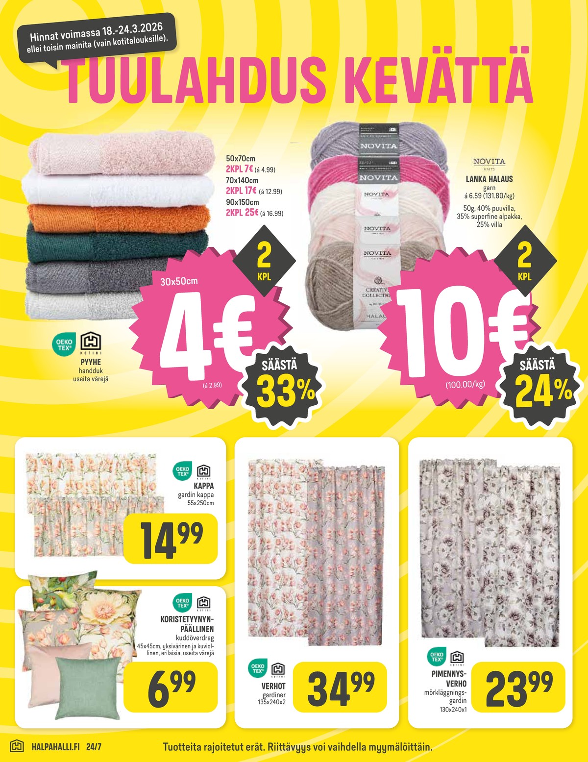 Katso ketjun Halpa Halli tarjouslehti viikolta 12 sivustolla Viikkotarjoukset.fi. Löydät monia hyviä tarjouksia erilaisista tuotteista, esimerkiksi pyyhkeet hyvän arjen tai langat novita. Lue tarjouslehti täältä! Sivu 10