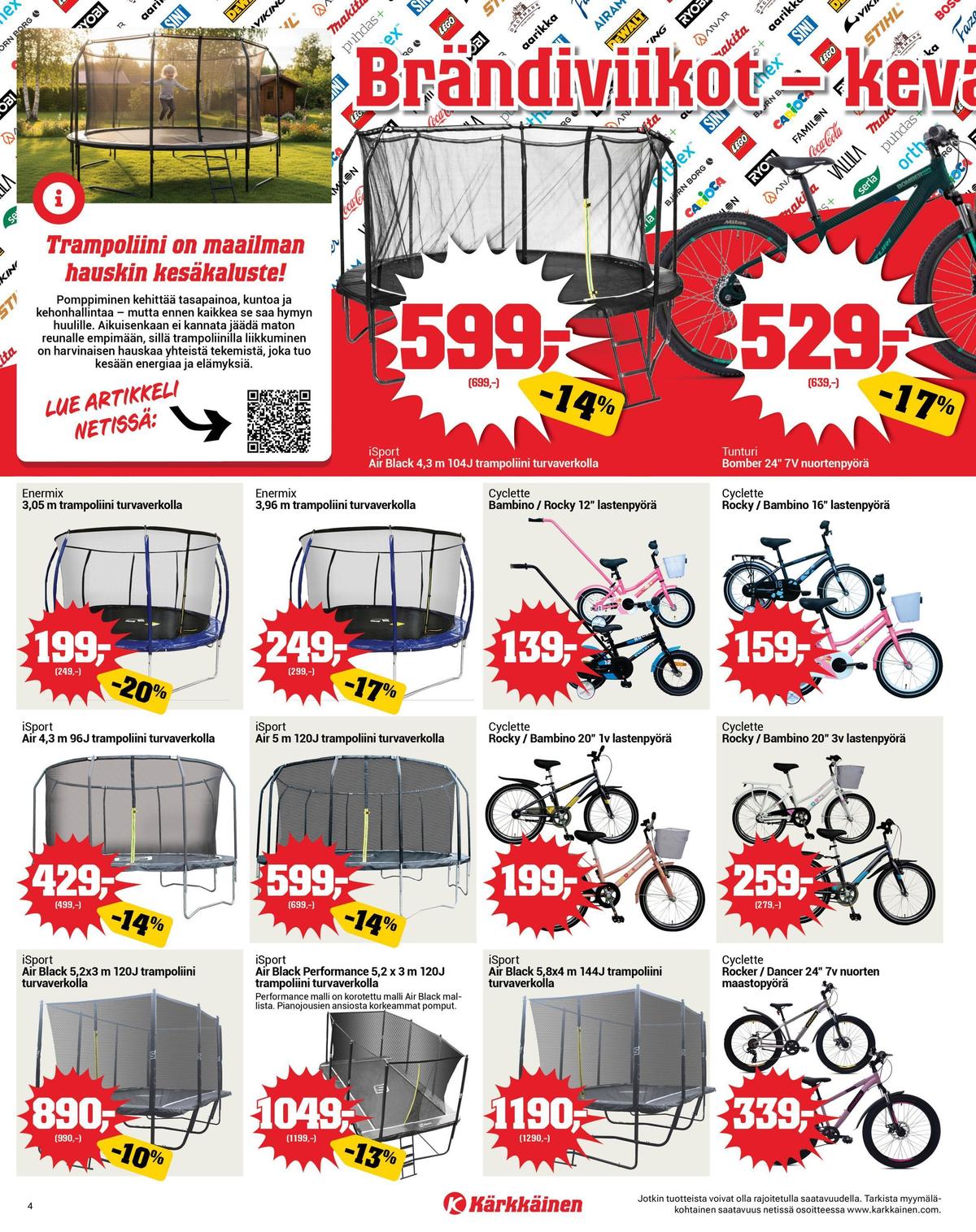 Katso ketjun Kärkkäinen tarjouslehti viikolta 13 sivustolla Viikkotarjoukset.fi. Löydät monia hyviä tarjouksia erilaisista tuotteista, esimerkiksi trampoliinit isport tai trampoliinit enermix. Lue tarjouslehti täältä! Sivu 4