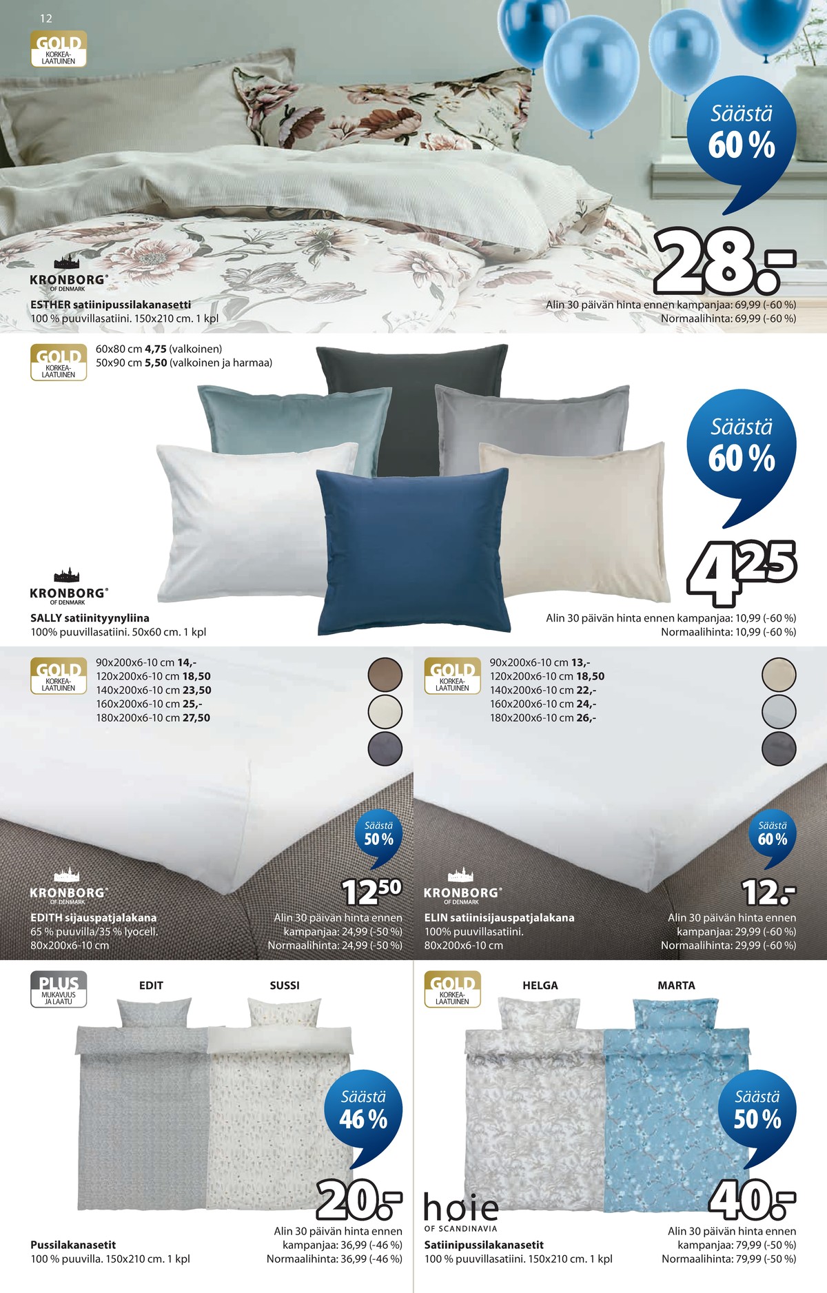 Katso ketjun Jysk tarjouslehti viikolta 13 sivustolla Viikkotarjoukset.fi. Löydät monia hyviä tarjouksia erilaisista tuotteista, esimerkiksi lakanat kronborg tai lakanat kronborg. Lue tarjouslehti täältä! Sivu 13