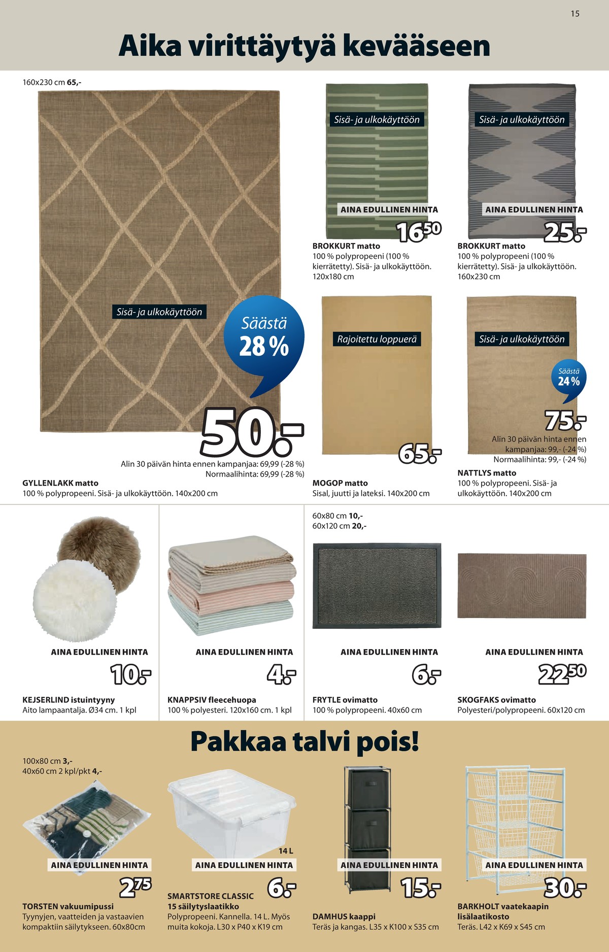 Katso ketjun Jysk tarjouslehti viikolta 13 sivustolla Viikkotarjoukset.fi. Löydät monia hyviä tarjouksia erilaisista tuotteista, esimerkiksi matot ei määritelty tai matot ei määritelty. Lue tarjouslehti täältä! Sivu 16