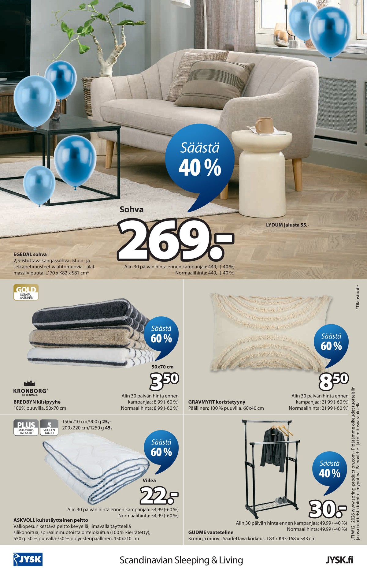 Katso ketjun Jysk tarjouslehti viikolta 13 sivustolla Viikkotarjoukset.fi. Löydät monia hyviä tarjouksia erilaisista tuotteista, esimerkiksi peitteet ei määritelty tai peitteet ei määritelty. Lue tarjouslehti täältä! Sivu 17