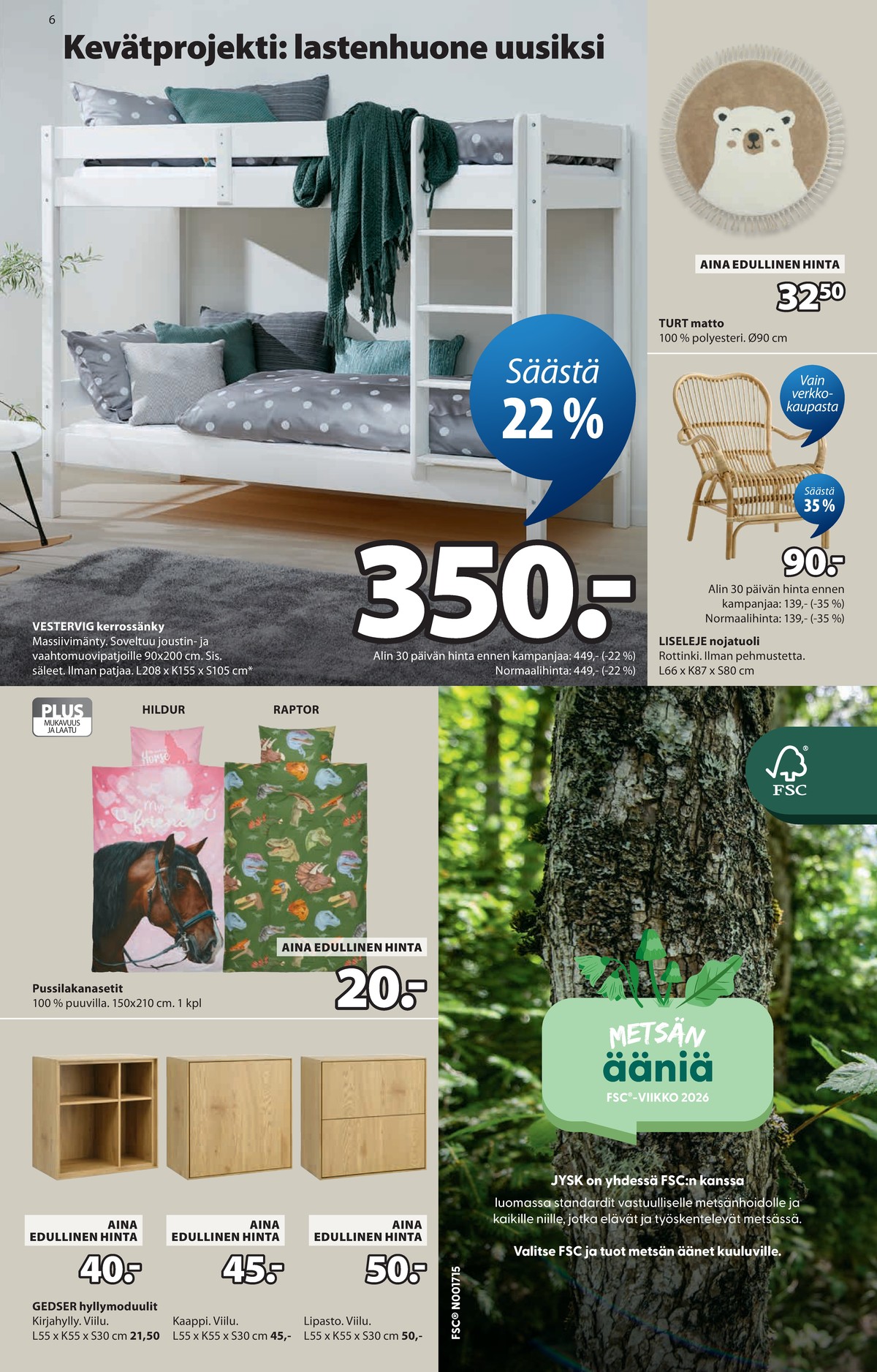 Katso ketjun Jysk tarjouslehti viikolta 13 sivustolla Viikkotarjoukset.fi. Löydät monia hyviä tarjouksia erilaisista tuotteista, esimerkiksi kerrossängyt ei määritelty tai nojatuolit ei määritelty. Lue tarjouslehti täältä! Sivu 7