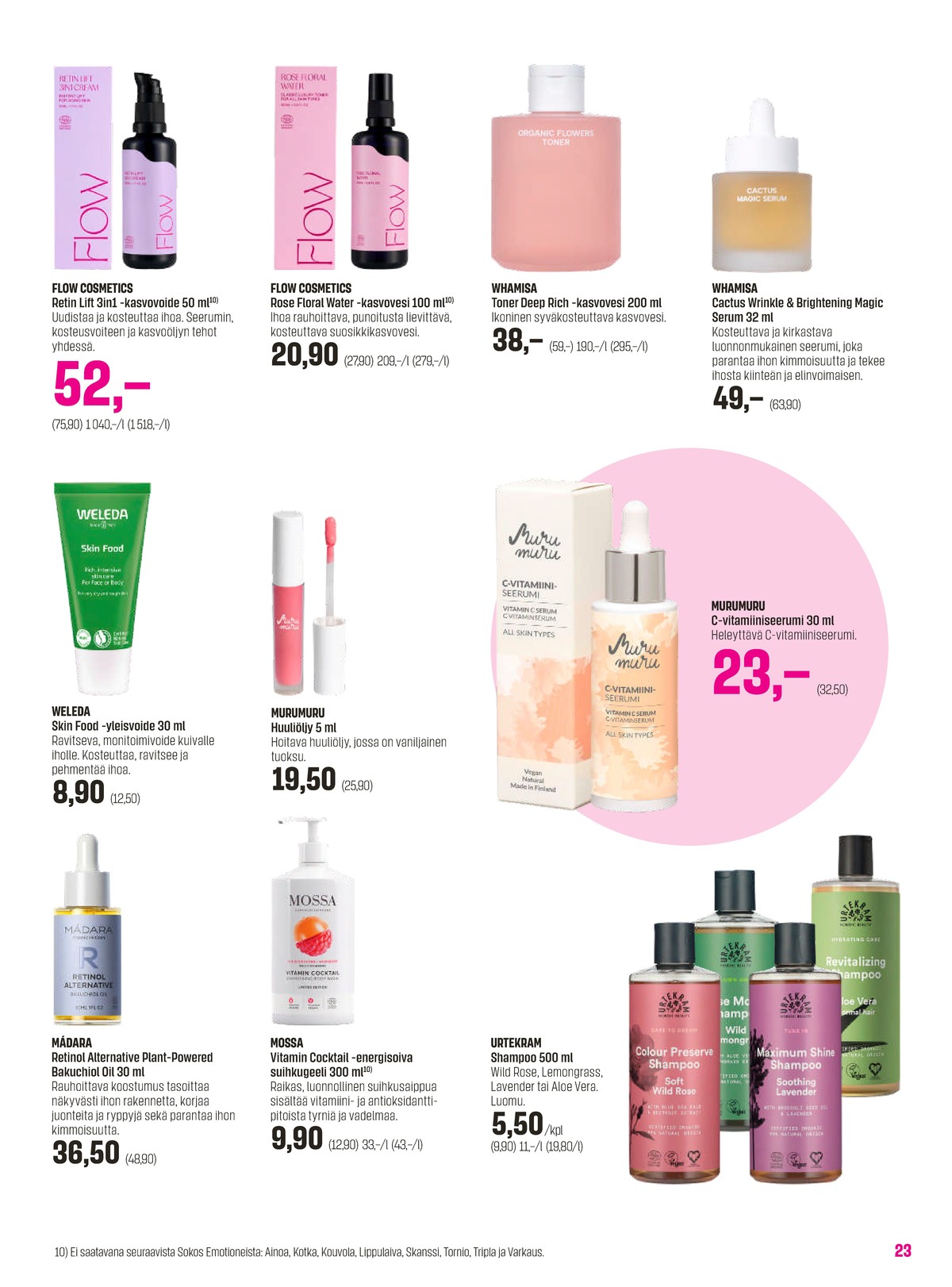 Katso ketjun Sokos tarjouslehti viikolta 13 sivustolla Viikkotarjoukset.fi. Löydät monia hyviä tarjouksia erilaisista tuotteista, esimerkiksi kasvovoiteet flow cosmetics tai kasvovedet flow cosmetics. Lue tarjouslehti täältä! Sivu 23