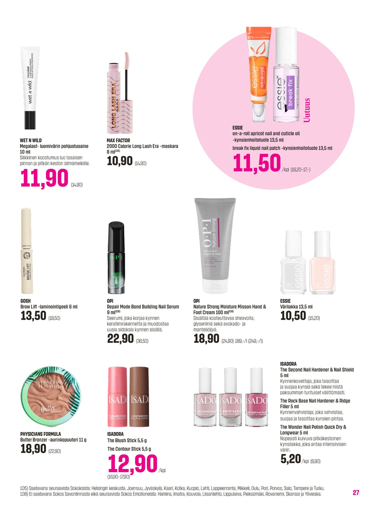 Katso ketjun Sokos tarjouslehti viikolta 13 sivustolla Viikkotarjoukset.fi. Löydät monia hyviä tarjouksia erilaisista tuotteista, esimerkiksi meikinpohjustustuotteet wet'n wild tai maskarat 2000 calorie. Lue tarjouslehti täältä! Sivu 27