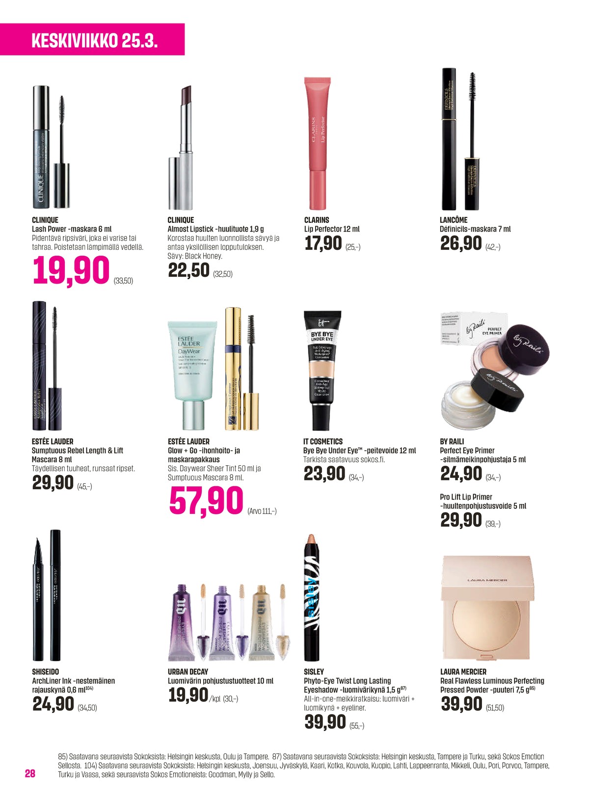 Katso ketjun Sokos tarjouslehti viikolta 13 sivustolla Viikkotarjoukset.fi. Löydät monia hyviä tarjouksia erilaisista tuotteista, esimerkiksi maskarat clinique tai huulipunat clinique. Lue tarjouslehti täältä! Sivu 28