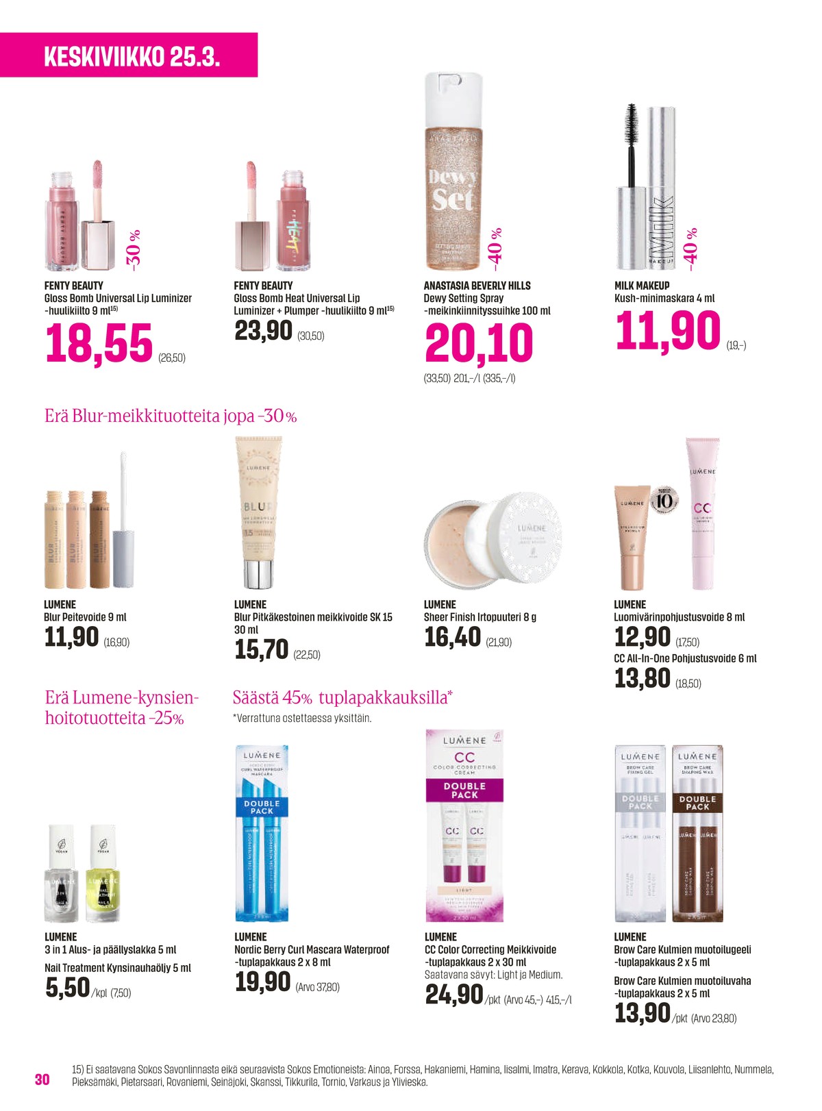 Katso ketjun Sokos tarjouslehti viikolta 13 sivustolla Viikkotarjoukset.fi. Löydät monia hyviä tarjouksia erilaisista tuotteista, esimerkiksi huulikiillot fenty beauty by rihanna tai huulikiillot fenty beauty by rihanna. Lue tarjouslehti täältä! Sivu 30