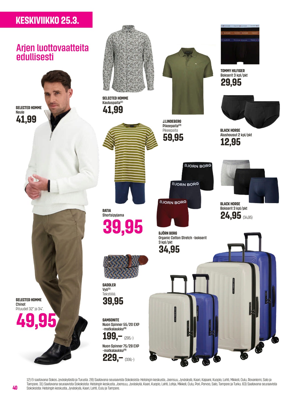 Katso ketjun Sokos tarjouslehti viikolta 13 sivustolla Viikkotarjoukset.fi. Löydät monia hyviä tarjouksia erilaisista tuotteista, esimerkiksi matkalaukut samsonite tai matkalaukut samsonite. Lue tarjouslehti täältä! Sivu 40