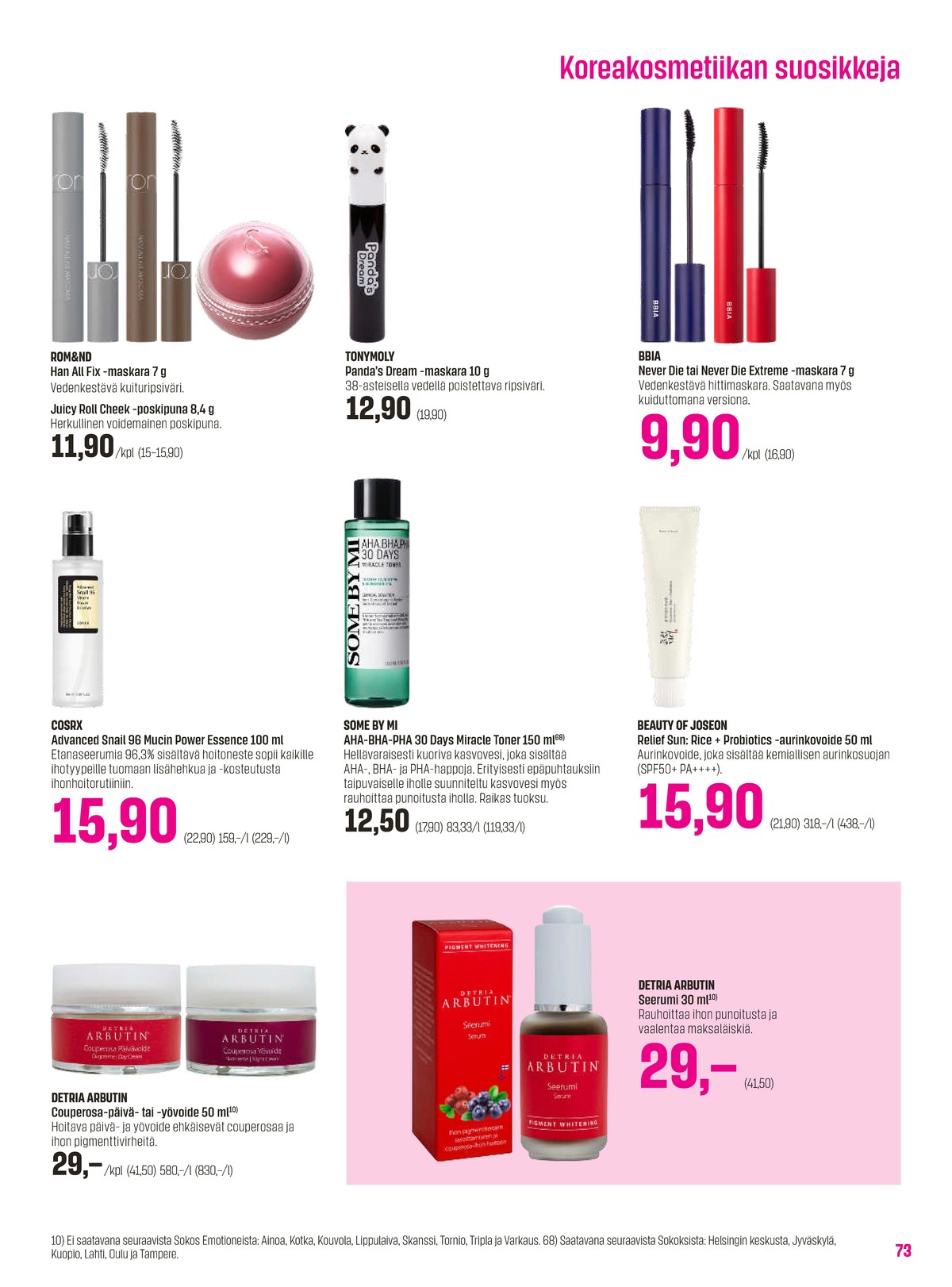 Katso ketjun Sokos tarjouslehti viikolta 13 sivustolla Viikkotarjoukset.fi. Löydät monia hyviä tarjouksia erilaisista tuotteista, esimerkiksi maskarat rom&nd tai maskarat tonymoly. Lue tarjouslehti täältä! Sivu 73