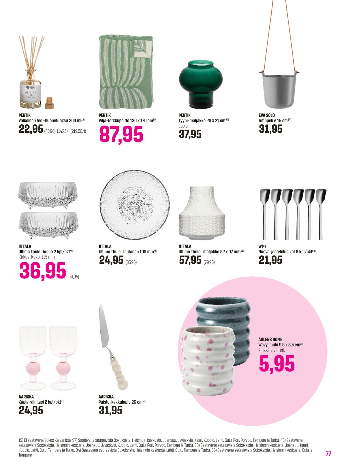 Katso ketjun Sokos tarjouslehti viikolta 13 sivustolla Viikkotarjoukset.fi. Löydät monia hyviä tarjouksia erilaisista tuotteista, esimerkiksi huonetuoksut pentik tai torkkupeitot pentik. Lue tarjouslehti täältä! Sivu 77
