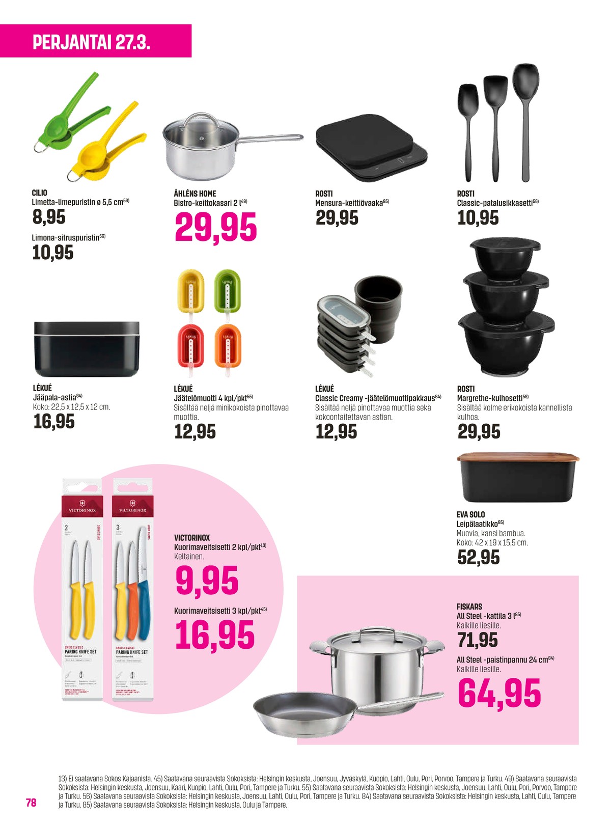 Katso ketjun Sokos tarjouslehti viikolta 13 sivustolla Viikkotarjoukset.fi. Löydät monia hyviä tarjouksia erilaisista tuotteista, esimerkiksi sitruspusertimet cilio tai kasarit Åhlens home. Lue tarjouslehti täältä! Sivu 78
